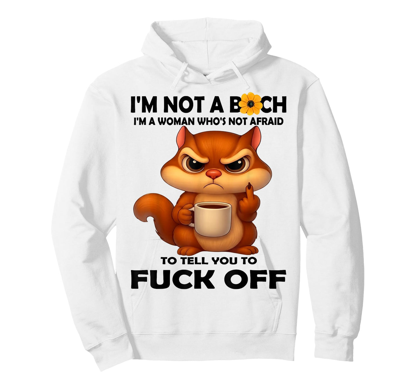 I'm Not A Bitch I'm A Woman Who's Not Afraid to Tell You T-Shirt