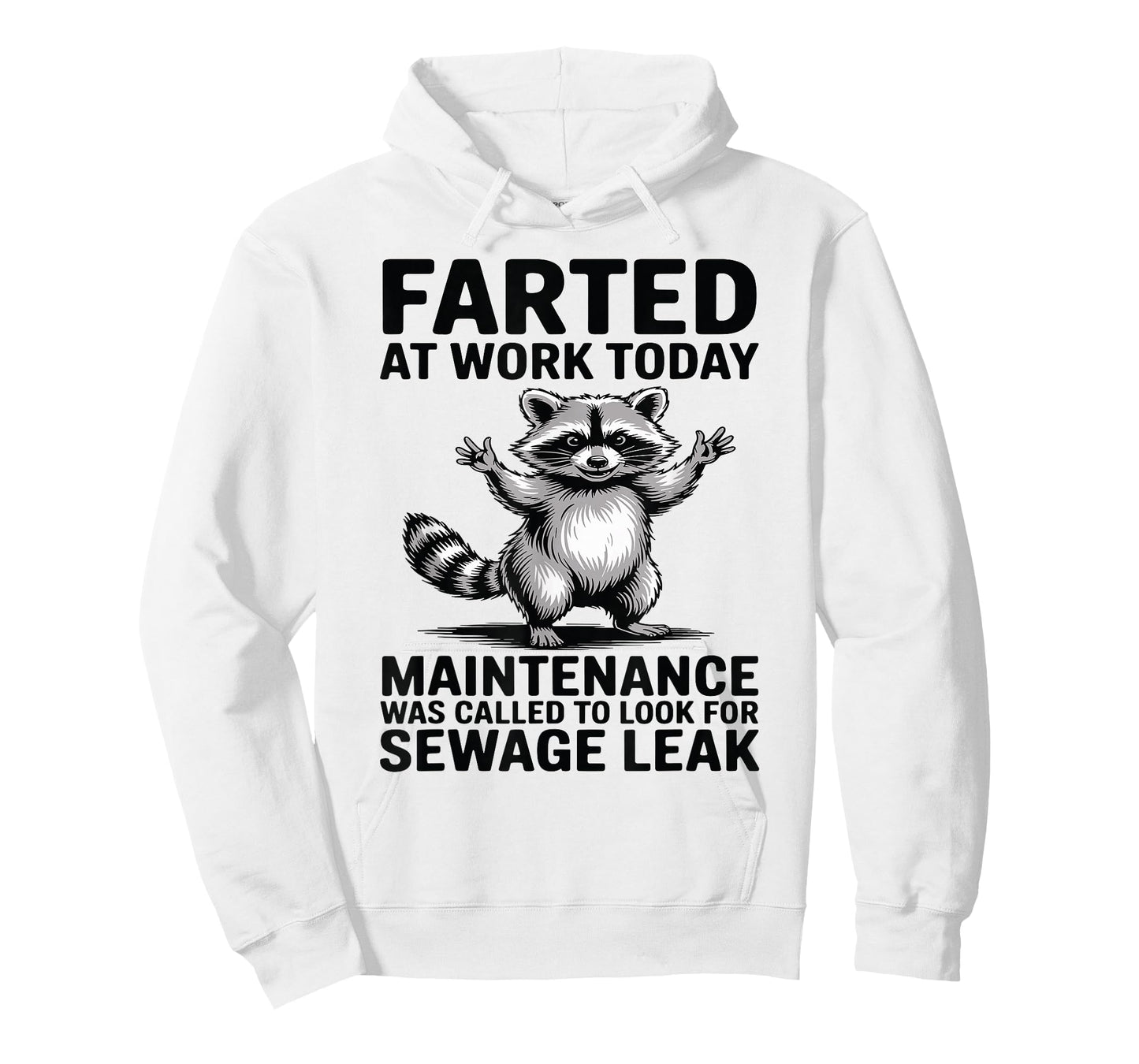 Raccoon Farted at Work Today Maintenance was Called to Look T-Shirt