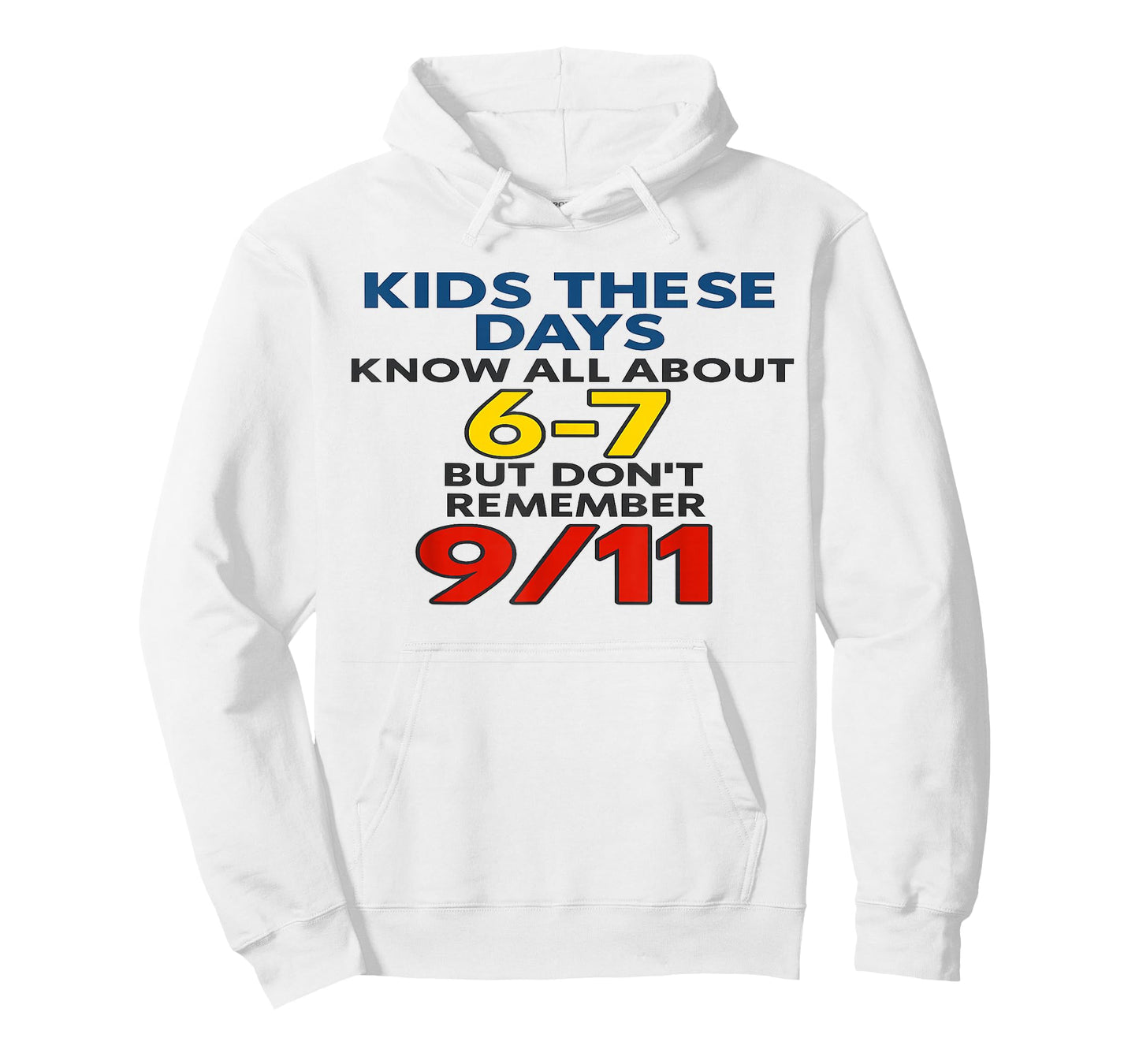 Kids These Days 6-7 But Don't Remember 9/11 Funny Meme T-Shirt