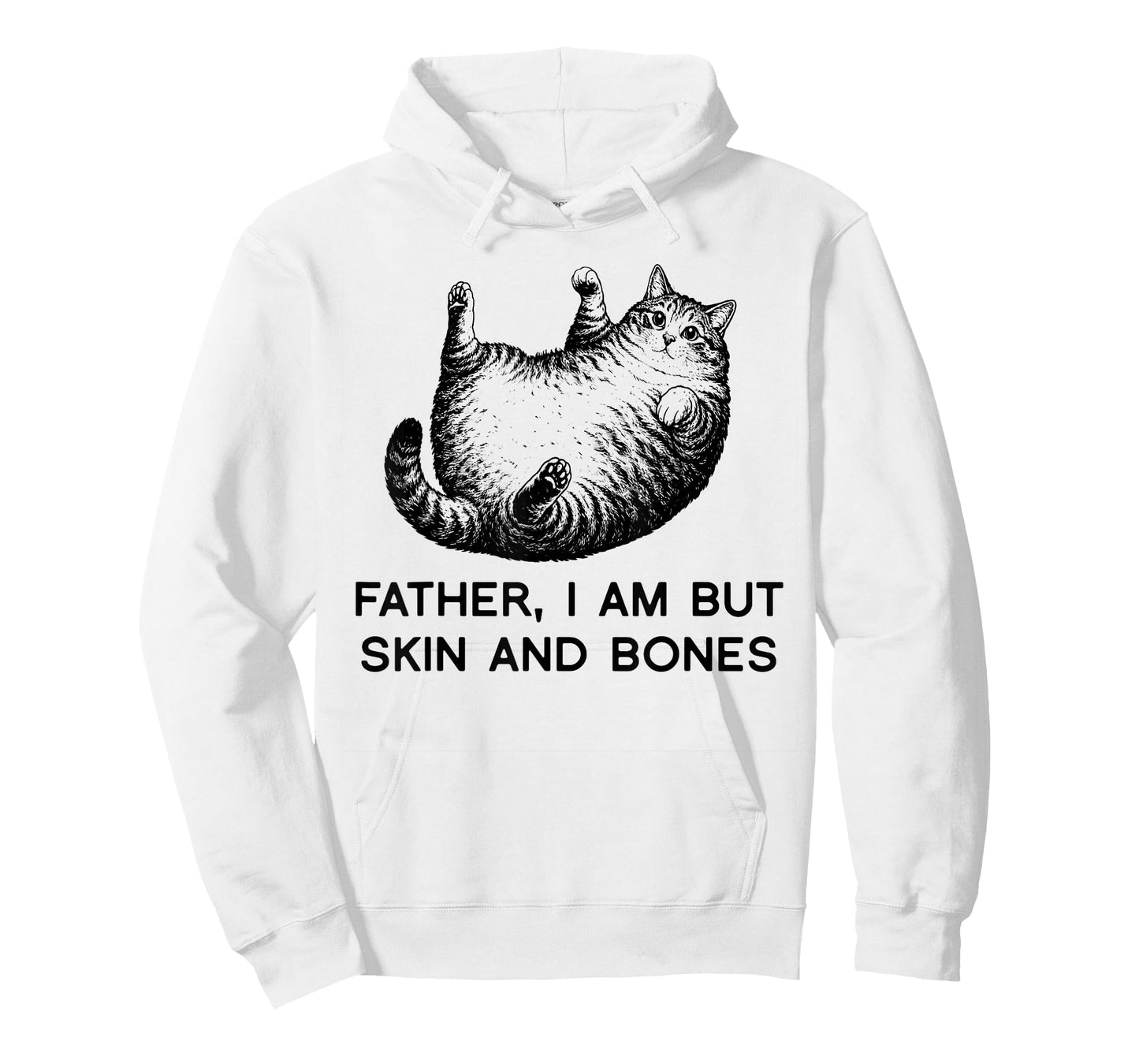Father I Am But Skin and Bones Fat Cat Humor Funny Gift T-Shirt