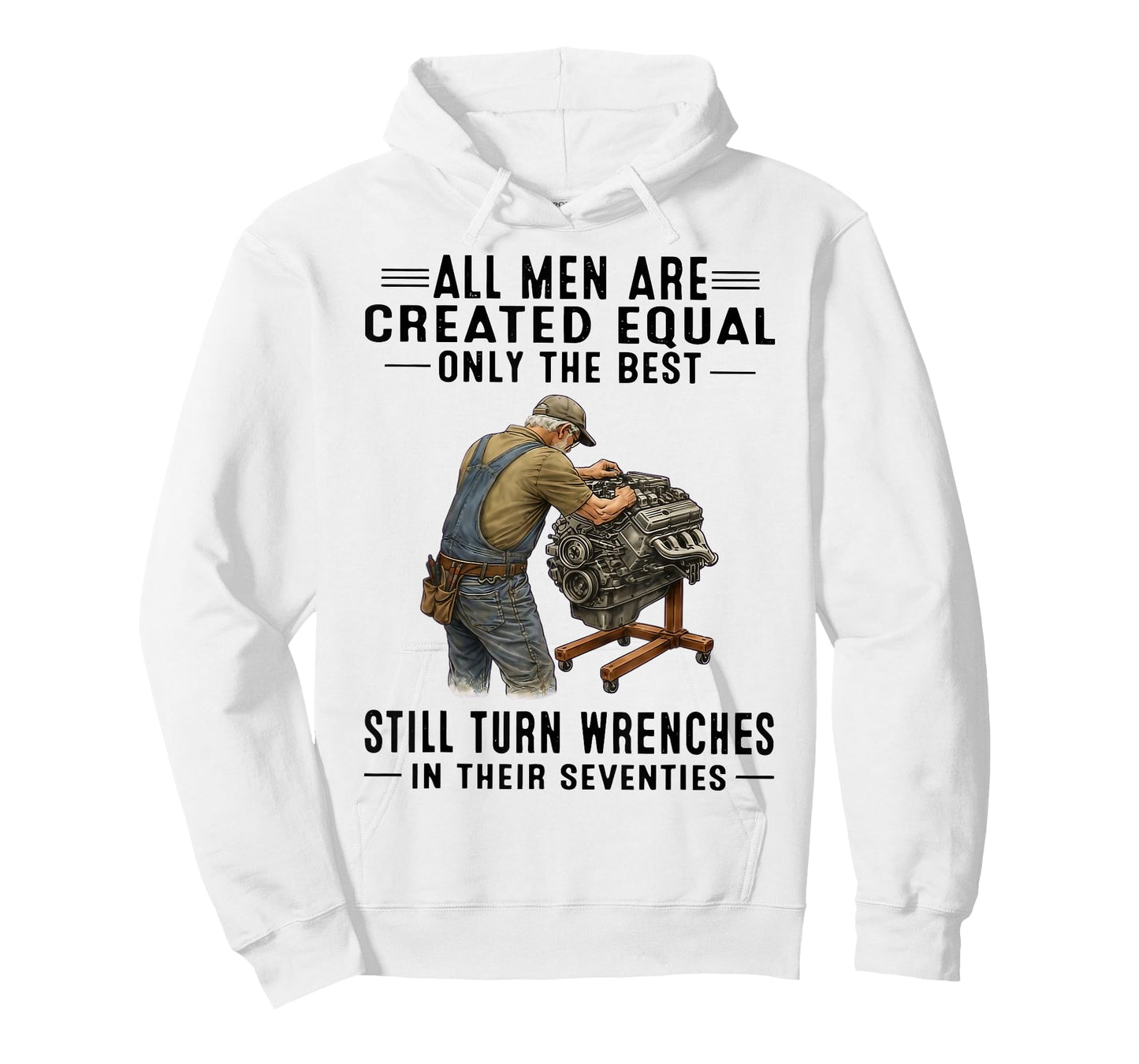 All Men are Created Equal Only The Best Still Turn Wrenches T-Shirt