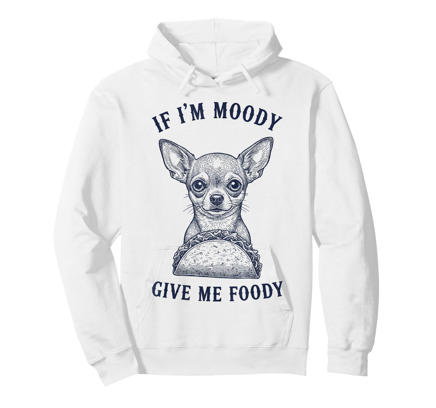 Chihuahua Eating Taco If Im Moody Give Me Foody Funny Animal T-Shirt