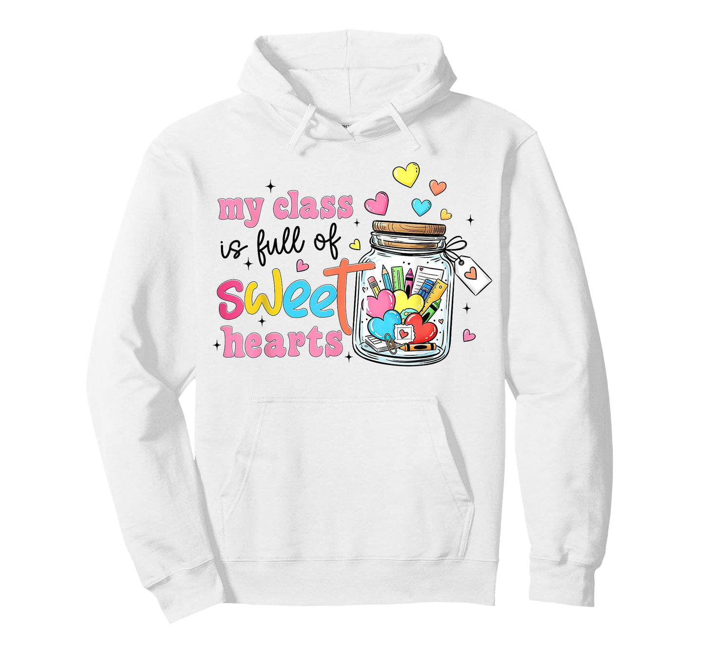 My Class is Full of Sweet Hearts Valentines Teacher Life T-Shirt