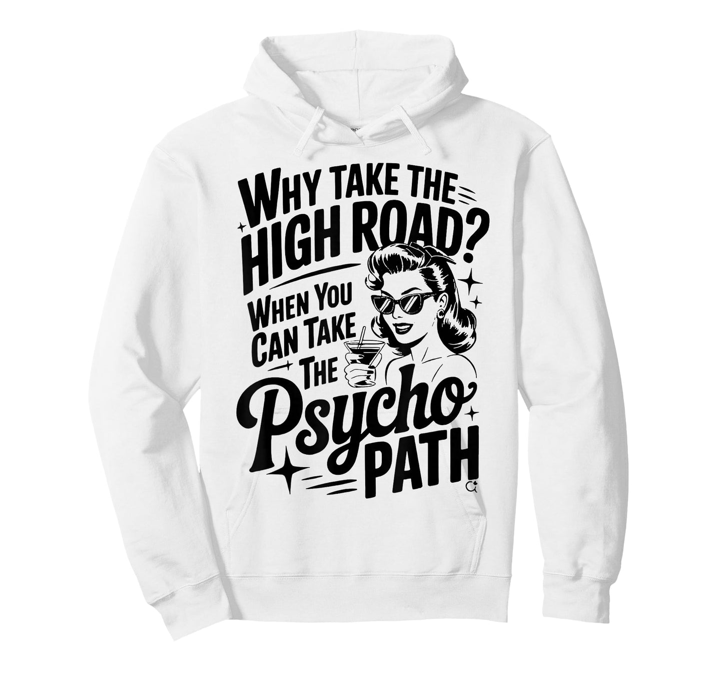 Why Take The High Road When You Can Take The Psycho Path T-Shirt