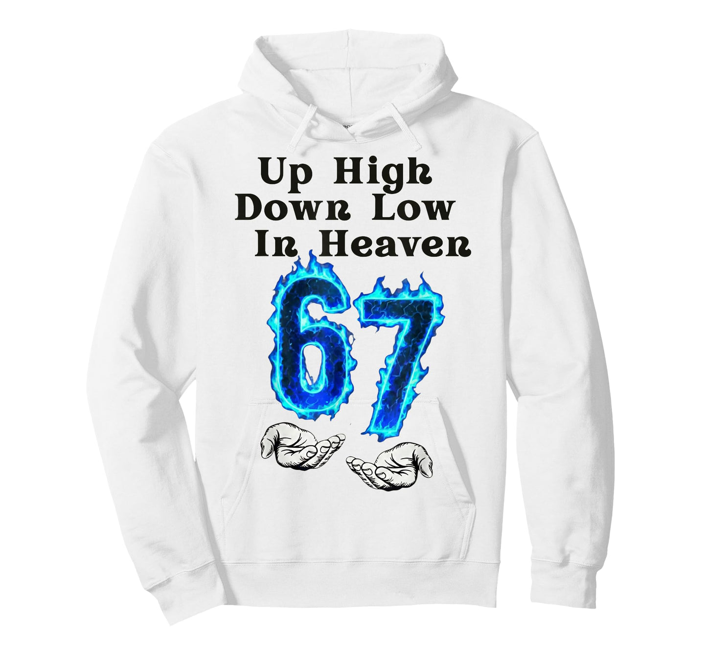 Up High Down Low in Heaven 67 Meme 6 7 Hands Six Seven Funny T-Shirt