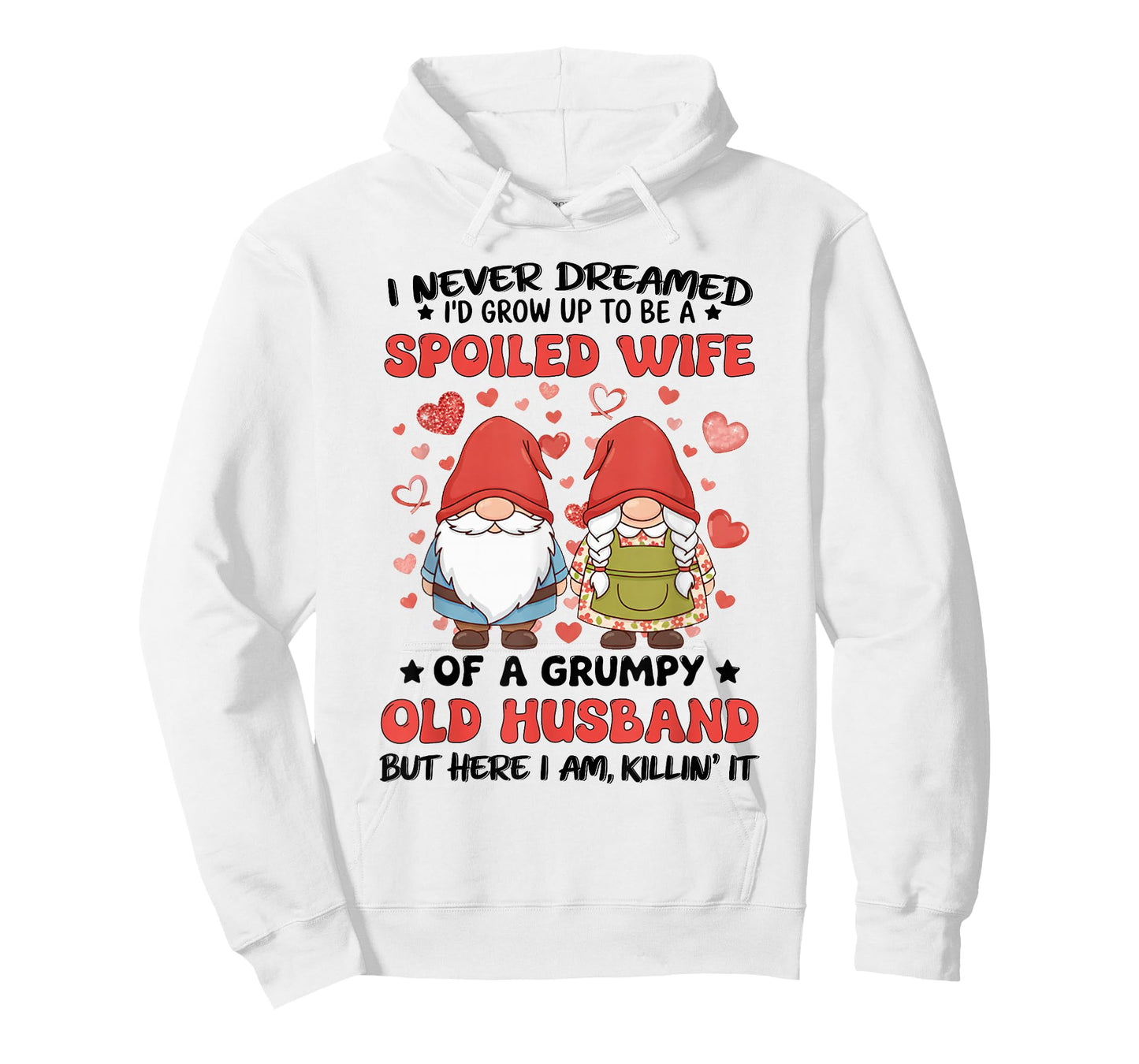 I Never Dreamed I'd Grow Up to Be A Spoiled Wife of A Grumpy T-Shirt