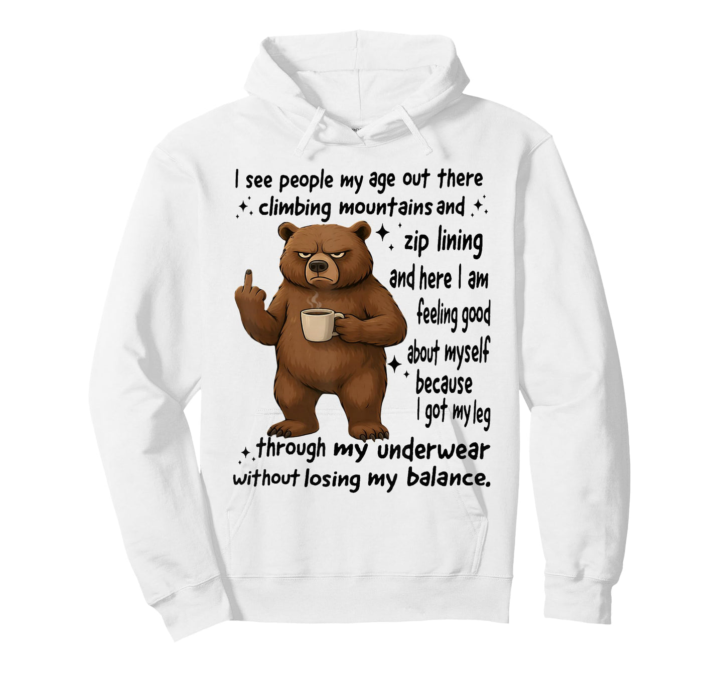 Bear I See People My Age Out There Climbing Mountains Funny T-Shirt