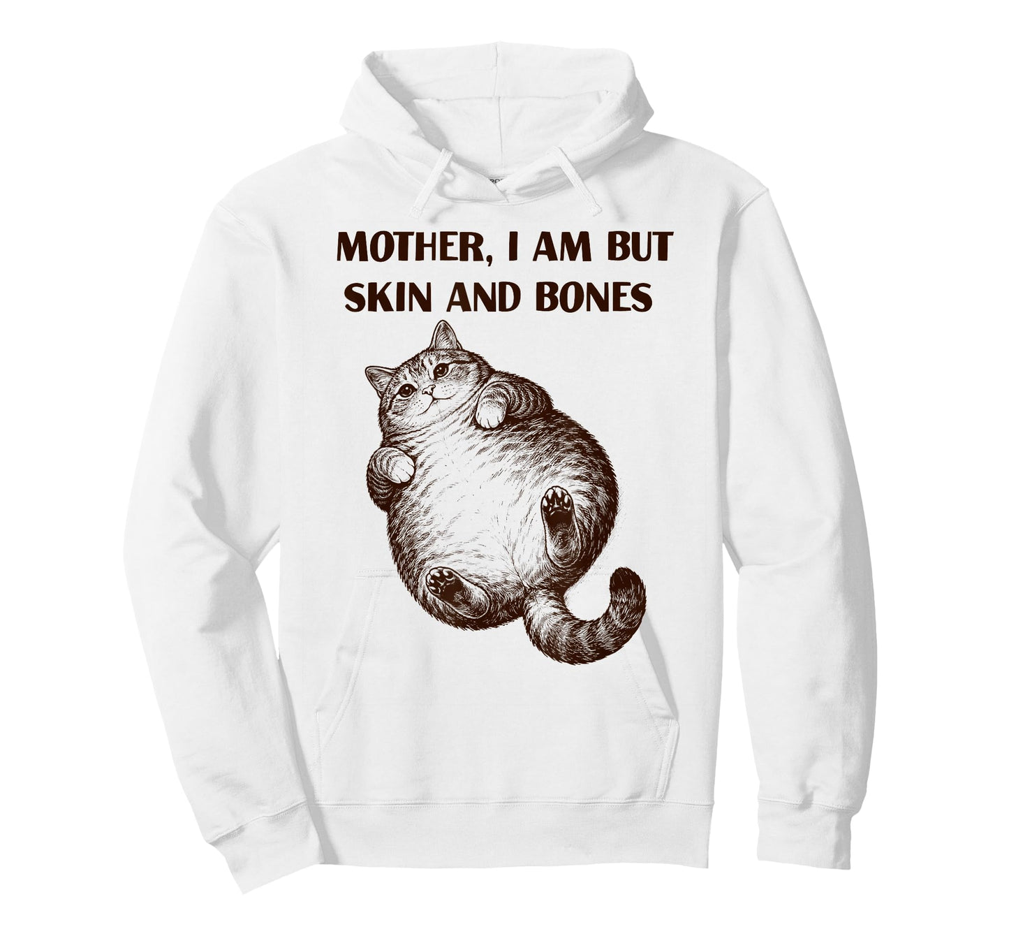 Mother I Am But Skin and Bones Fat Cat Men Women T-Shirt