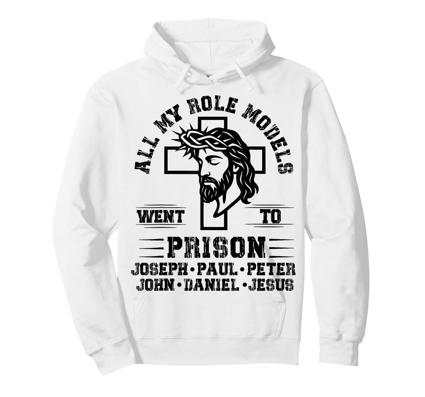 All of My Role Models Went to Prison Jesus Christian Faith T-Shirt