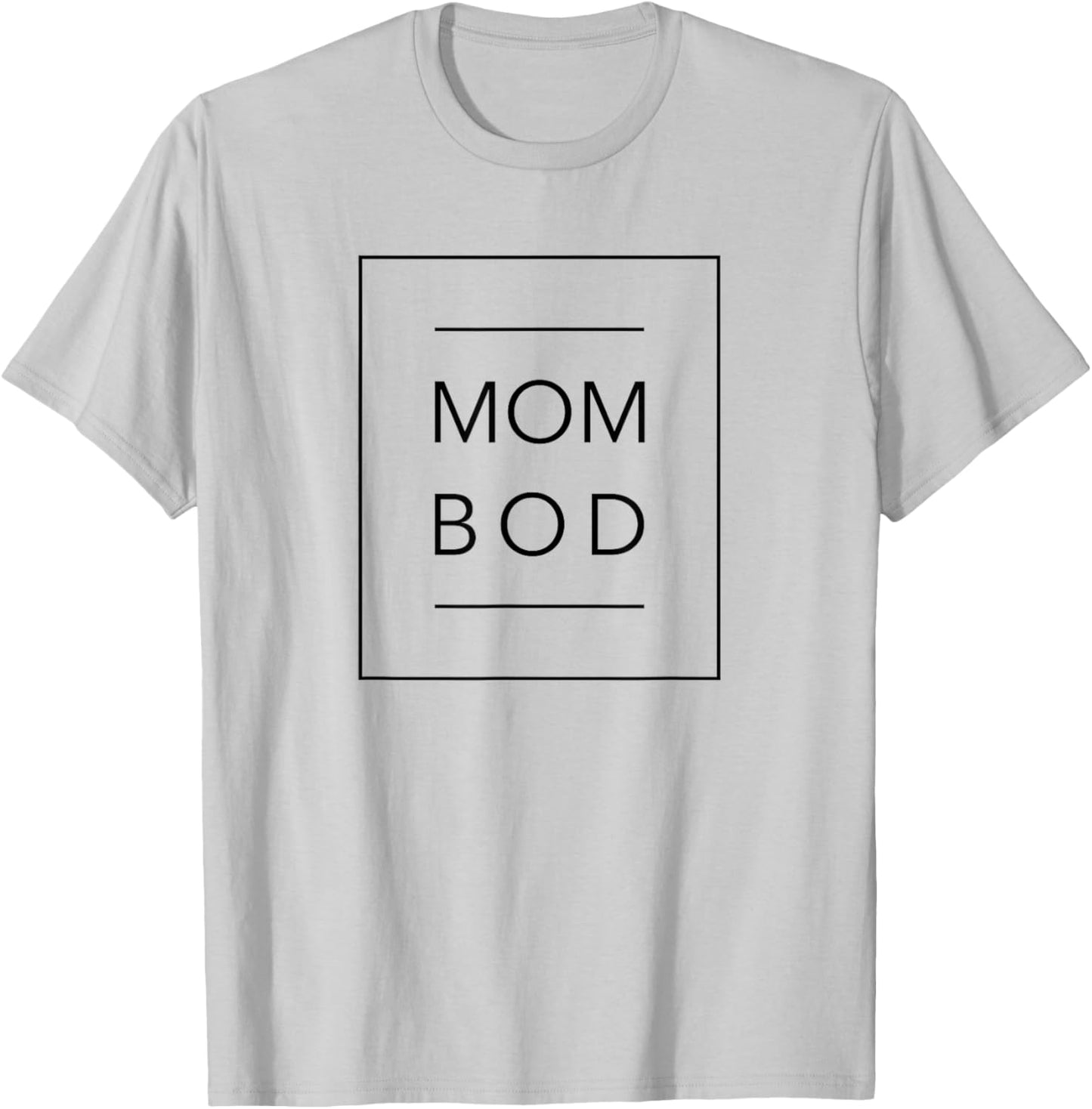 Mom Bod - Proud Mother - Gym Workout - Funny Mum T-Shirt - T-Shirt | Ash