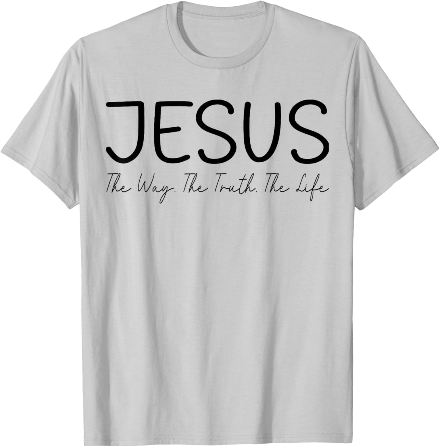 Jesus is The Way The Truth and The Life christian T-Shirt - T-Shirt | Ash