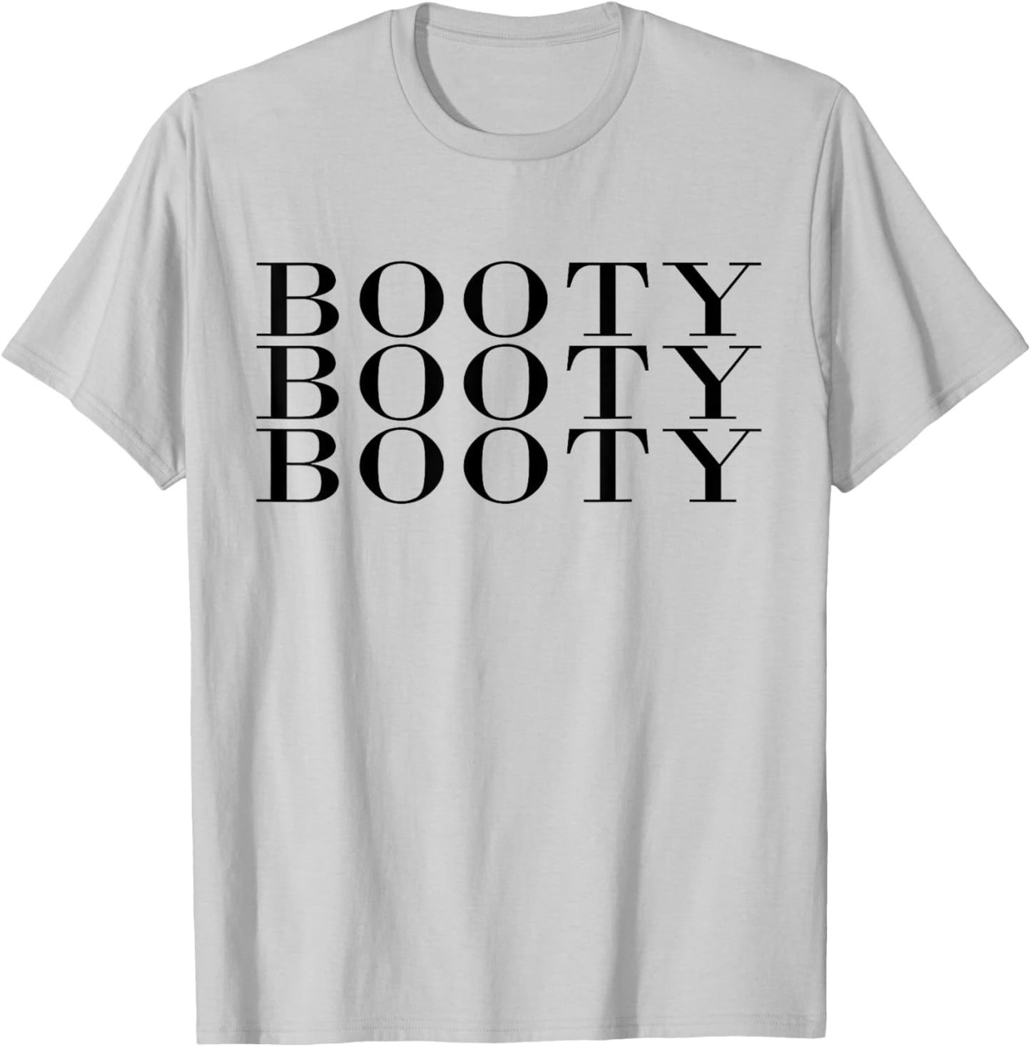 Booty Booty Booty Funny Adult Novelty Gym Fitness Workout T-Shirt - T-Shirt | Ash
