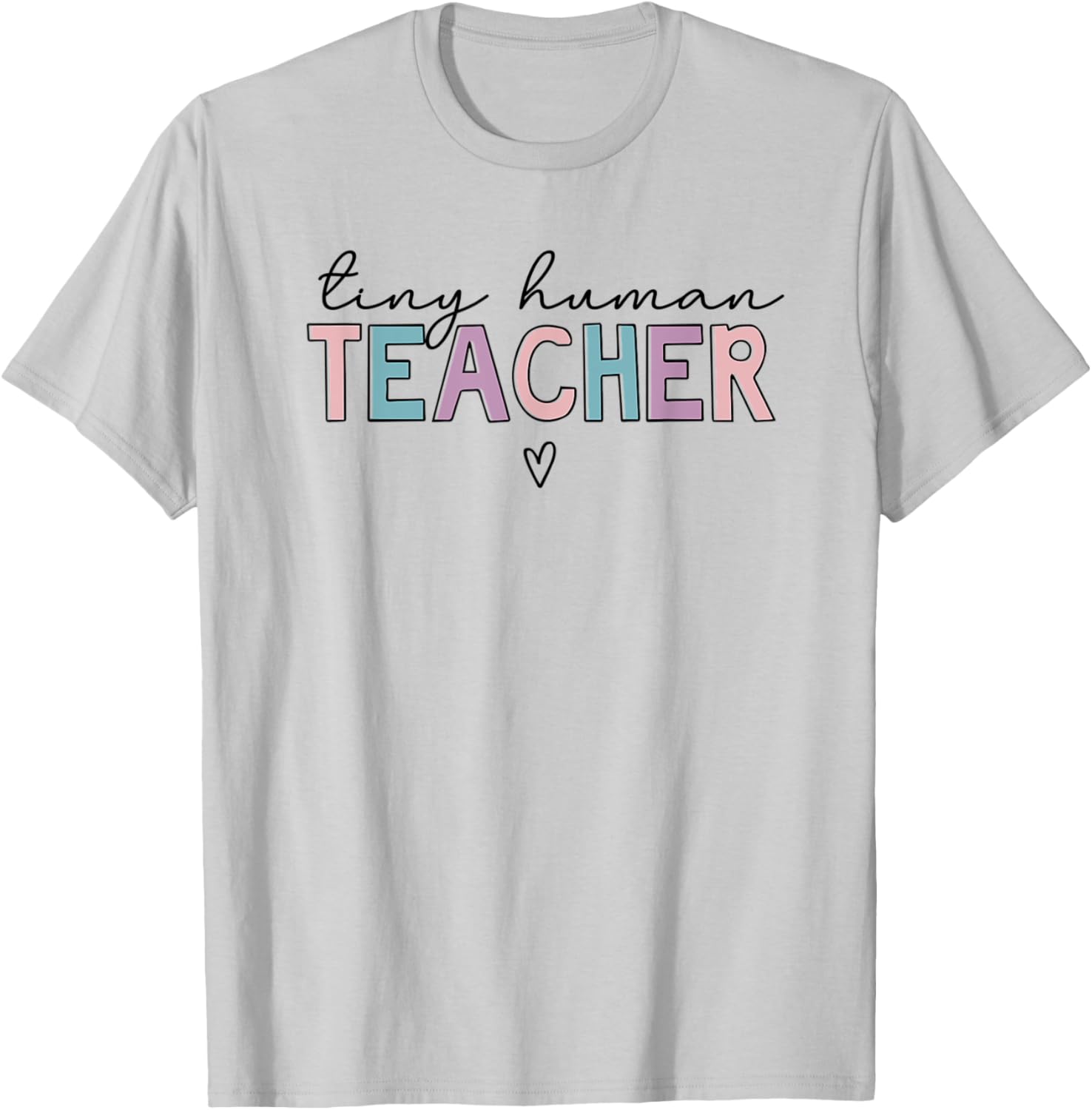Tiny Human Teacher T-Shirt - T-Shirt | Ash