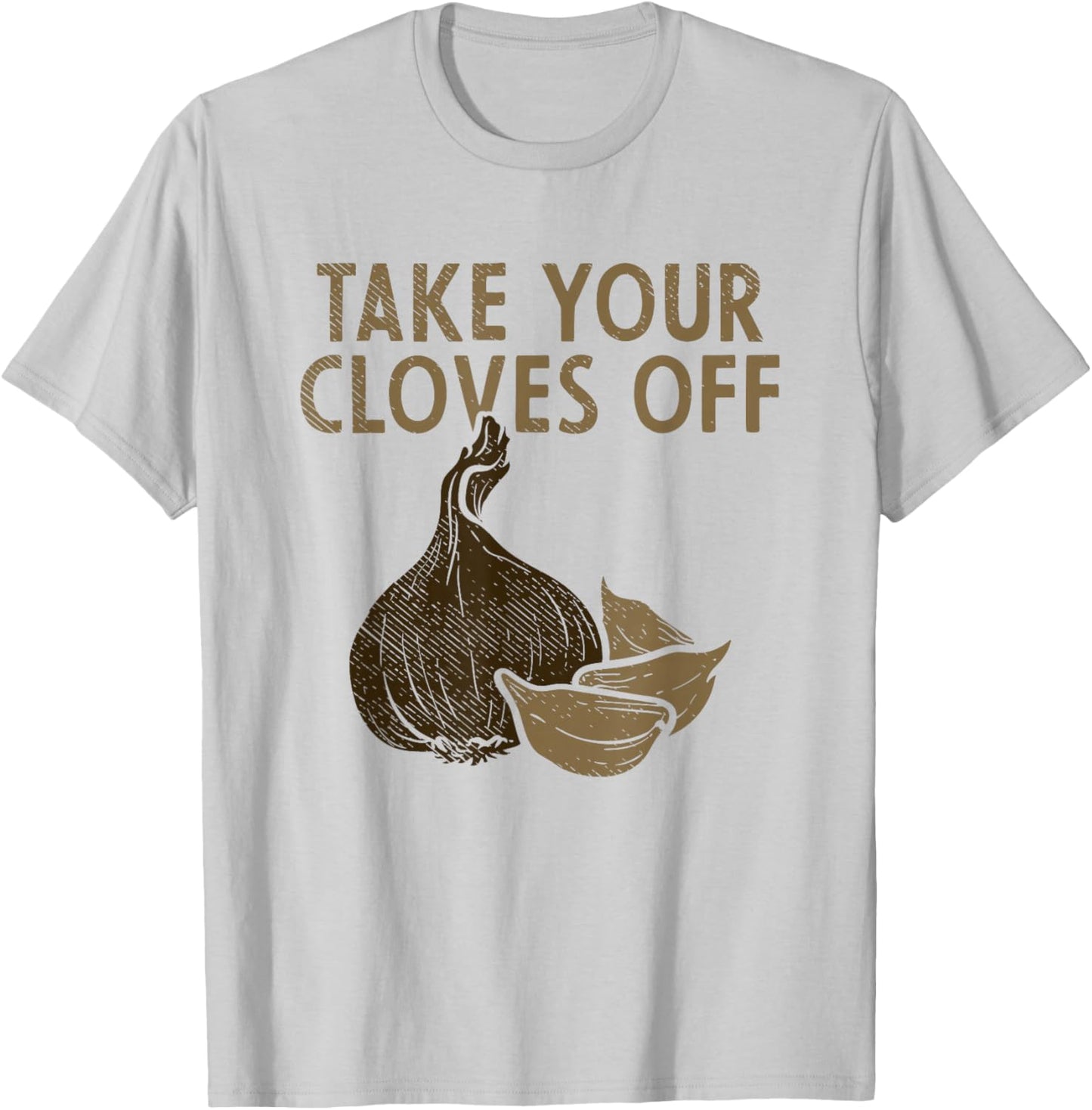 Take Your Cloves Off Garlic Plant Vegetables Garlic T-Shirt - T-Shirt | Ash