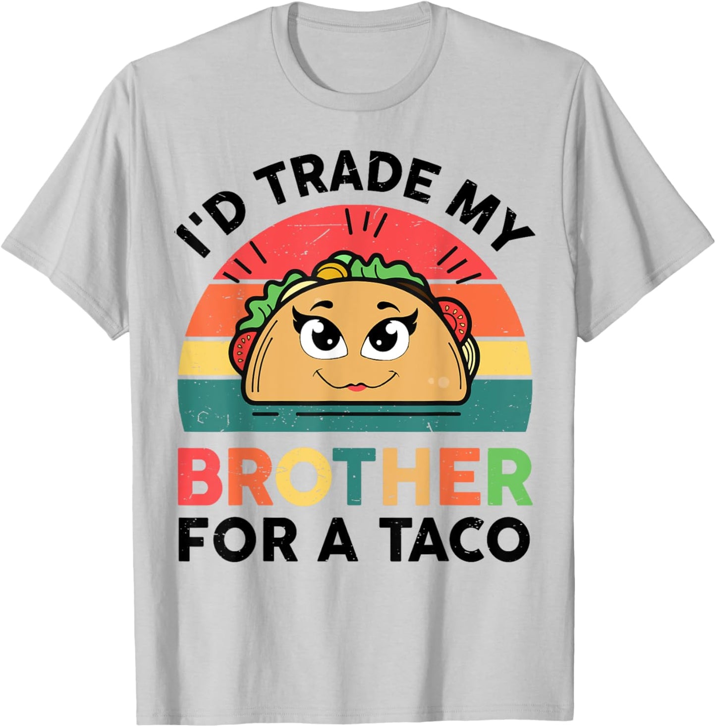 Girl I'd Trade Brother For Taco-Shirt Funny Mexican Toddler T-Shirt - T-Shirt | Ash