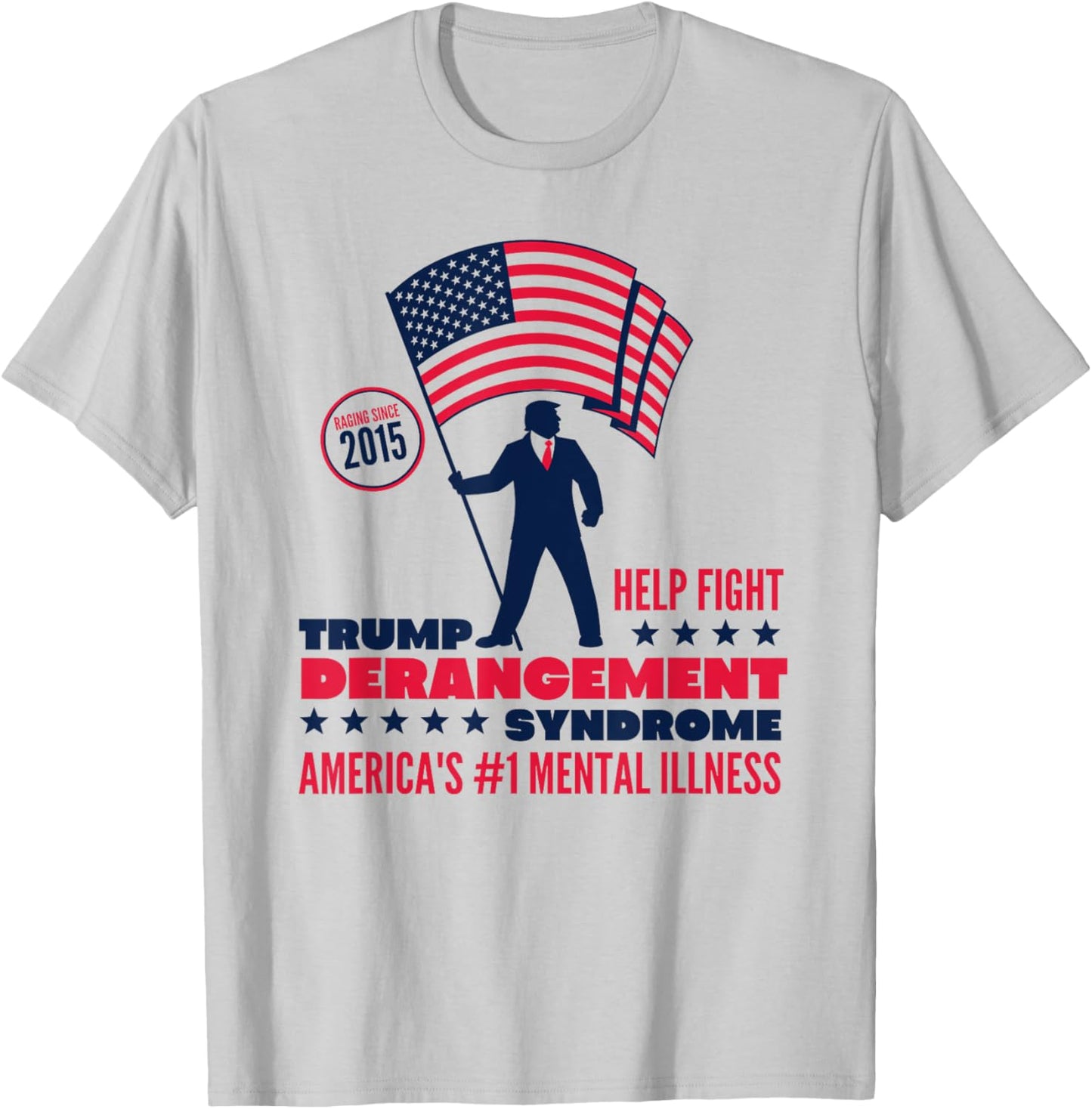 Help Fight Trump Derangement Syndrome Funny Pro Trump T-Shirt - T-Shirt | Ash