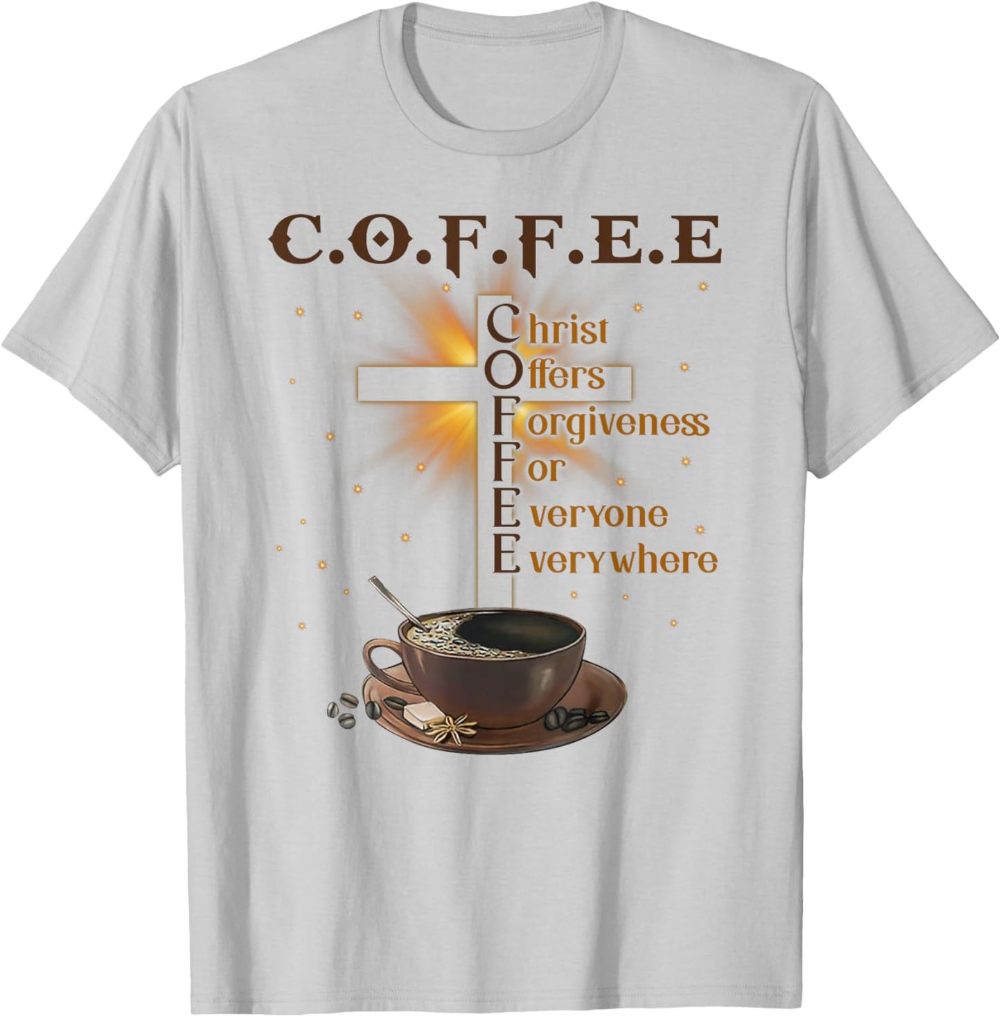 Coffee Christ Offers Forgiveness For Everyone Everywhere T-Shirt - T-Shirt | Ash