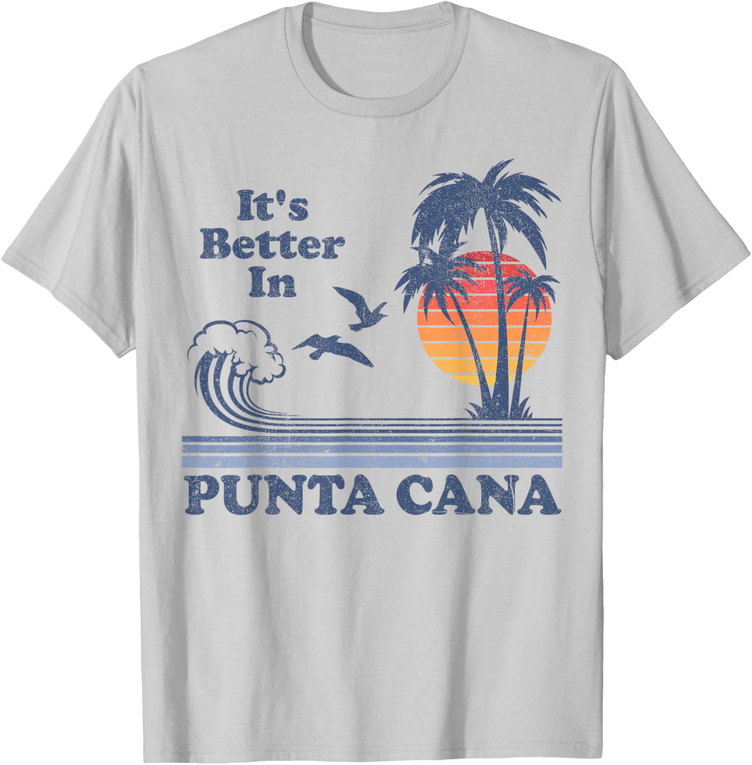 It's Better In Punta Cana Dominican Retro Vintage 80's 70's T-Shirt - T-Shirt | Ash