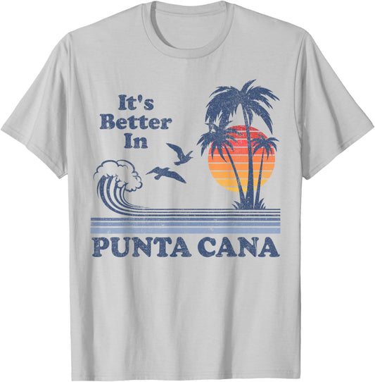 It's Better In Punta Cana Dominican Retro Vintage 80's 70's T-Shirt - T-Shirt | Ash