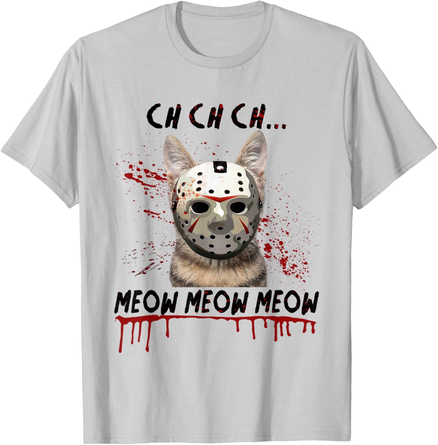 Ch Ch Ch Meow Meow Scary Friday Costume Halloween Cat T-Shirt - T-Shirt | Ash