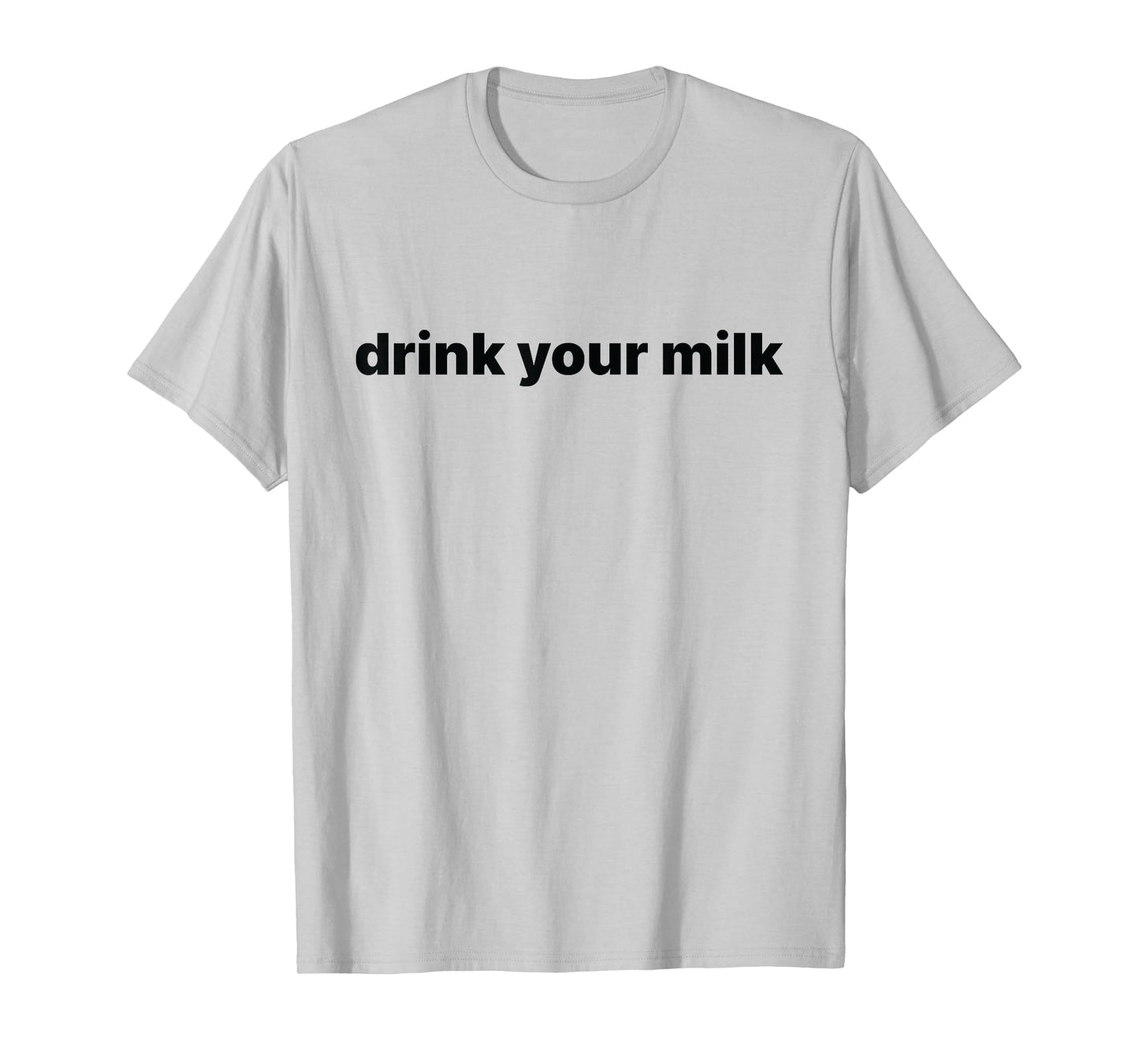 Drink Your Milk T-Shirt