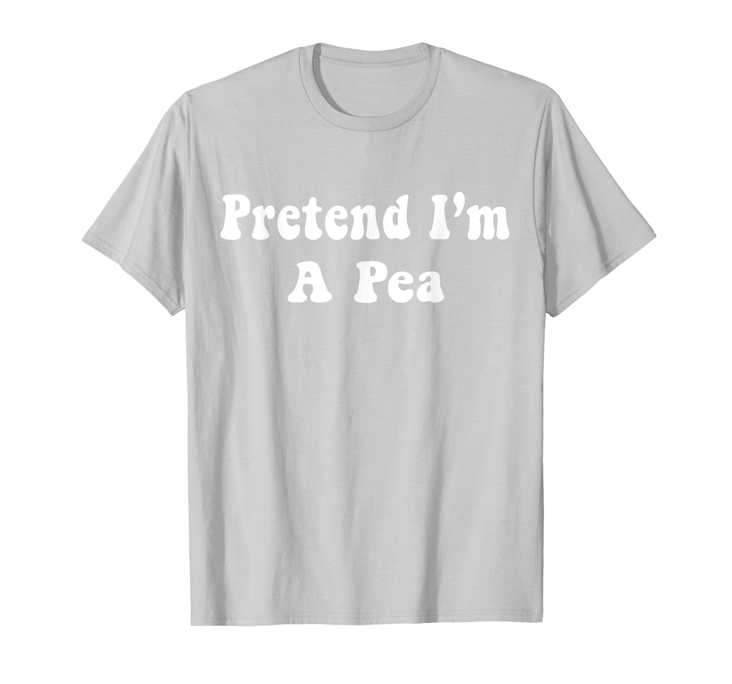 Pretend I'm A Pea Costume Halloween Adults, Kids T-Shirt
