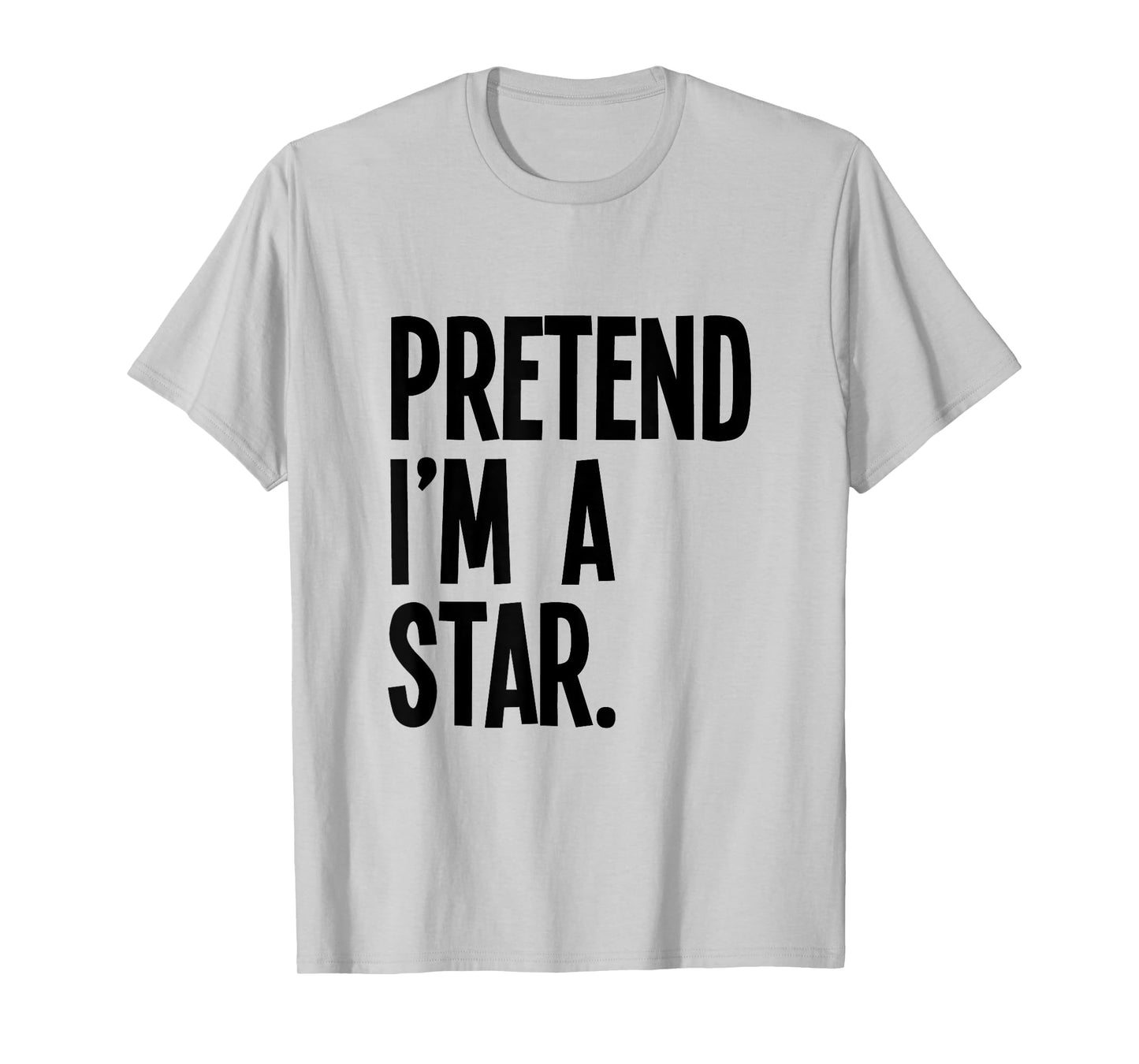 Pretend I'm A Star Funny Halloween Party Costume T-Shirt