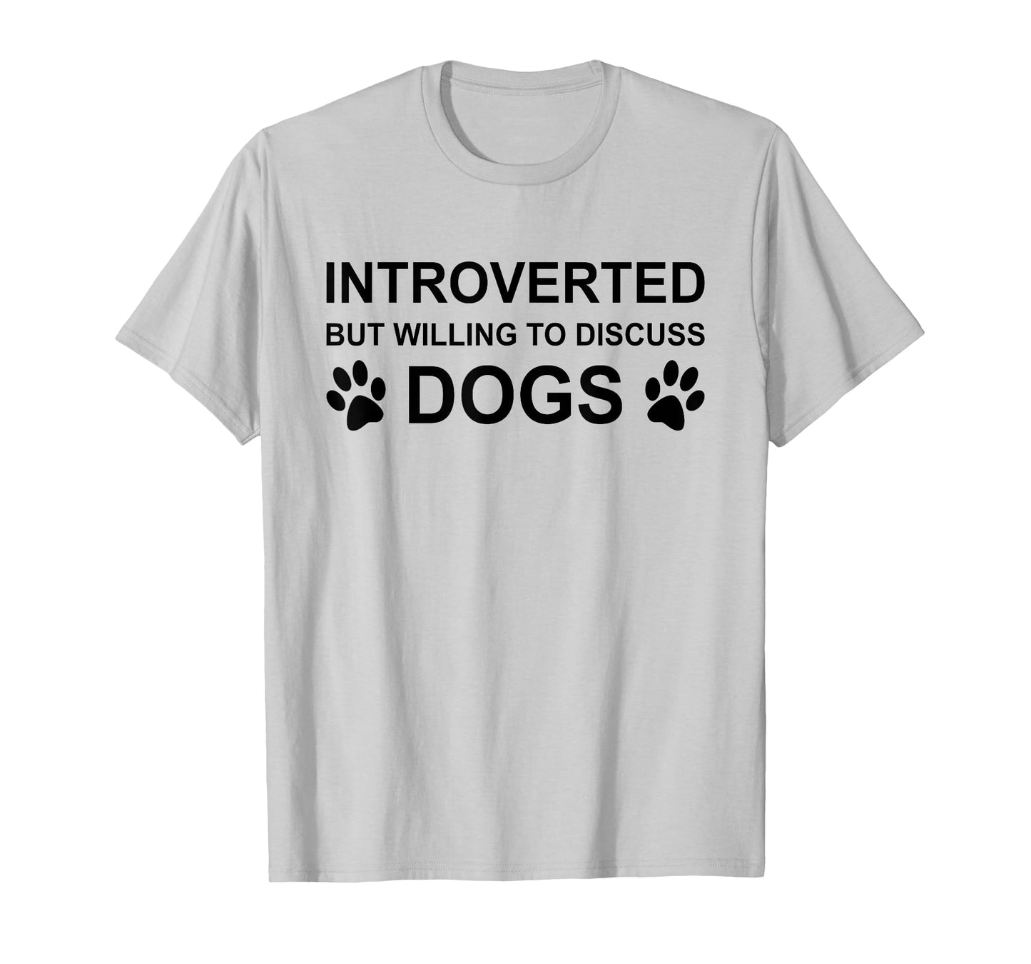 Introverted But Willing To Discuss Dogs-Funny Dog Moms Dads T-Shirt for Men Women