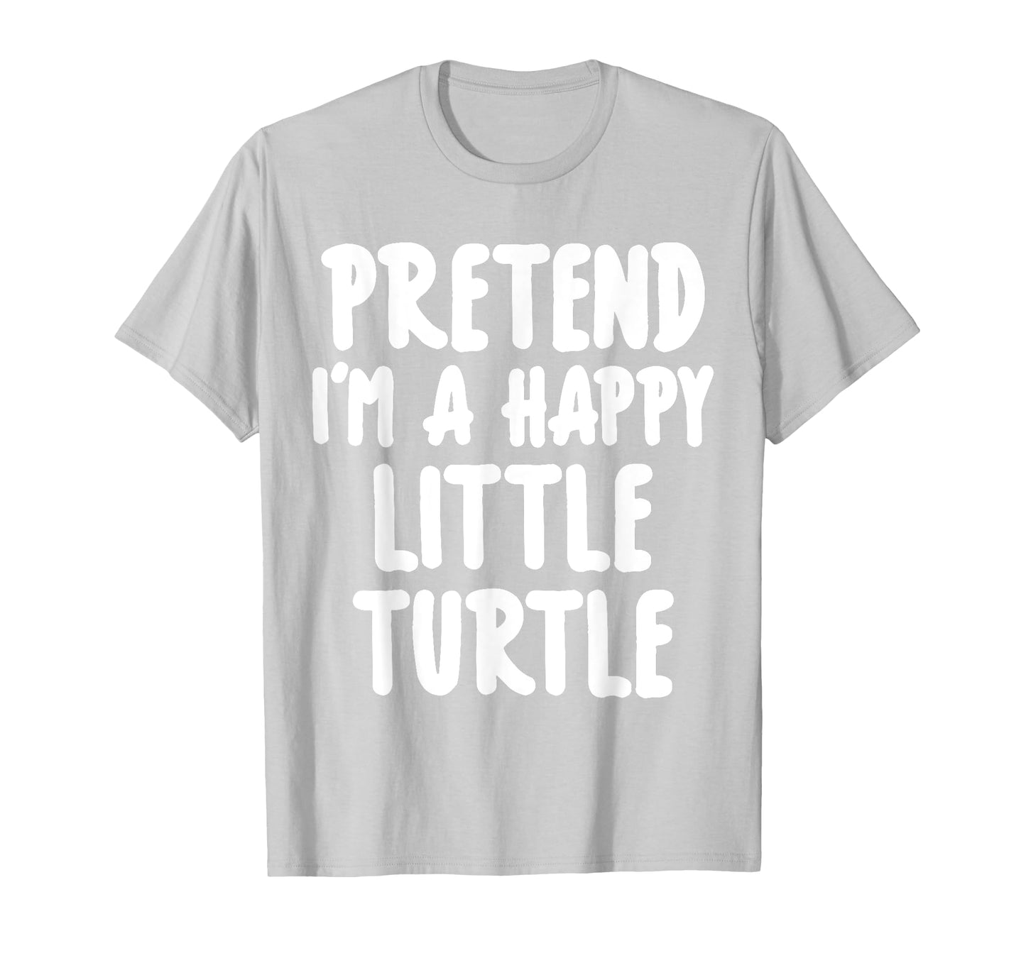 Pretend I'm A Turtle Easy Lazy Halloween Costume T-Shirt