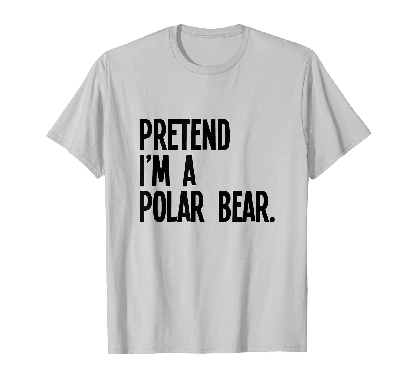Pretend I'm A Polar Bear Funny Halloween Party Costume T-Shirt