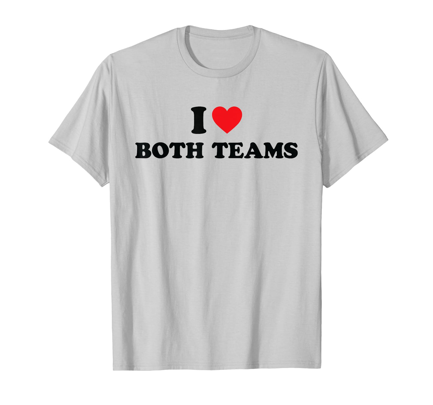 I Love Both Teams Shirt I Heart Both Teams T-Shirt