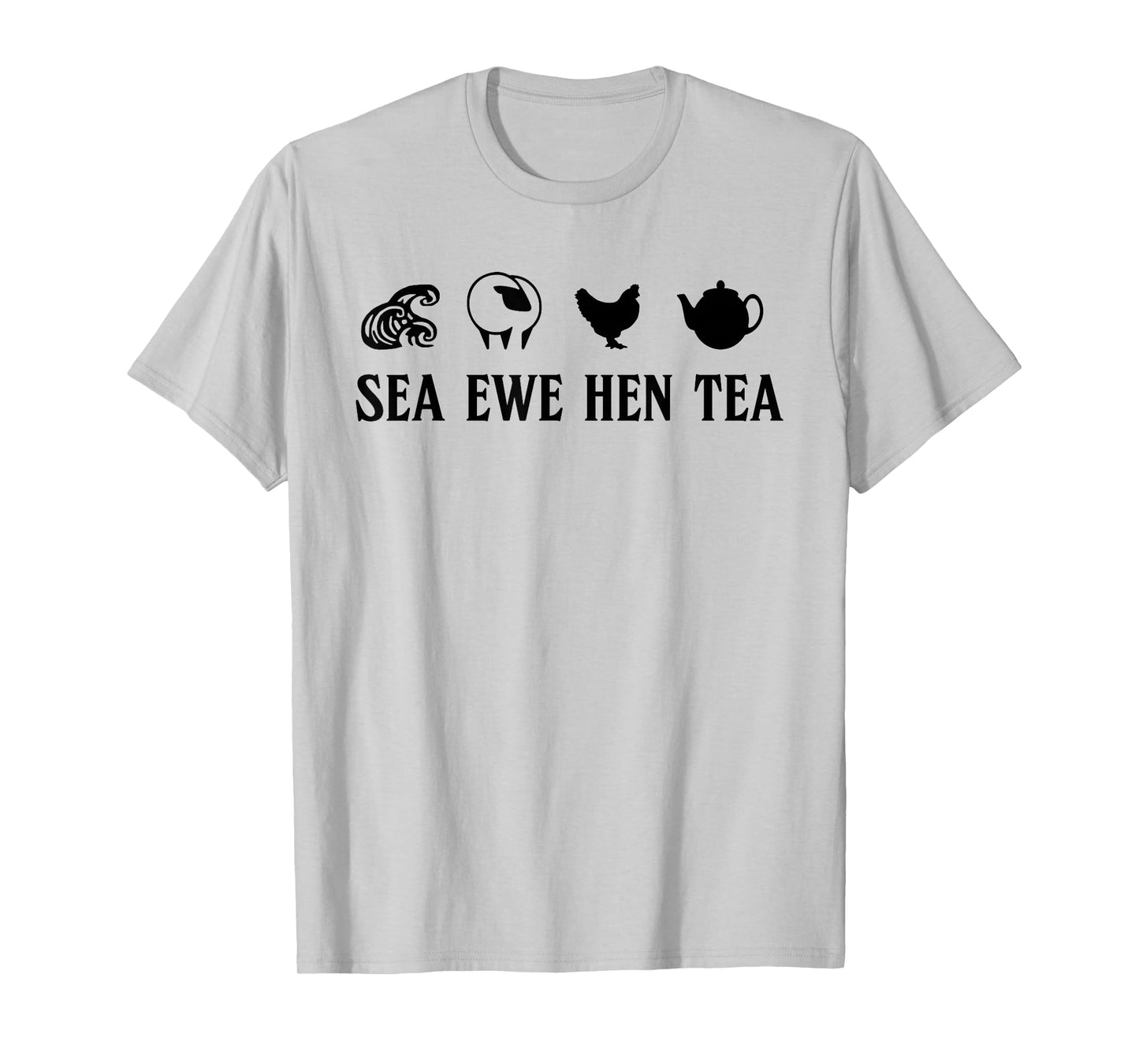 Sea Ewe Hen Tea Funny Joke Saying Quote Men Women T-Shirt