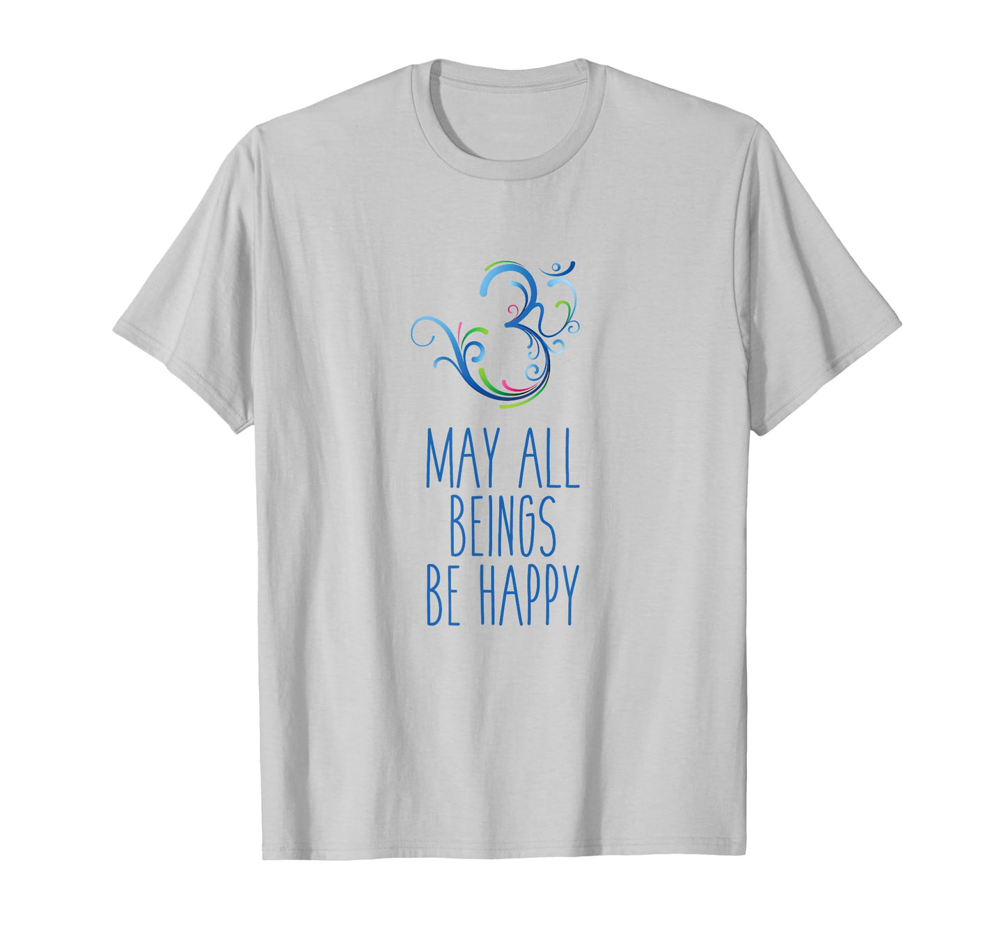 May All Beings Be Happy Om Symbol Yoga T-Shirt T-Shirt
