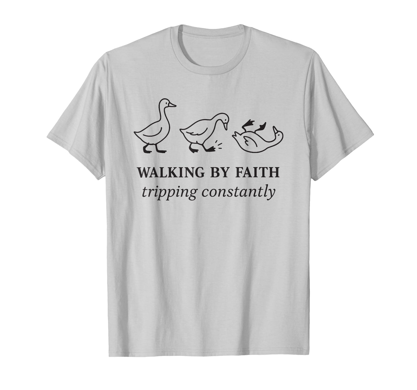 Walking by Faith Tripping Constantly Christian Religious T-Shirt
