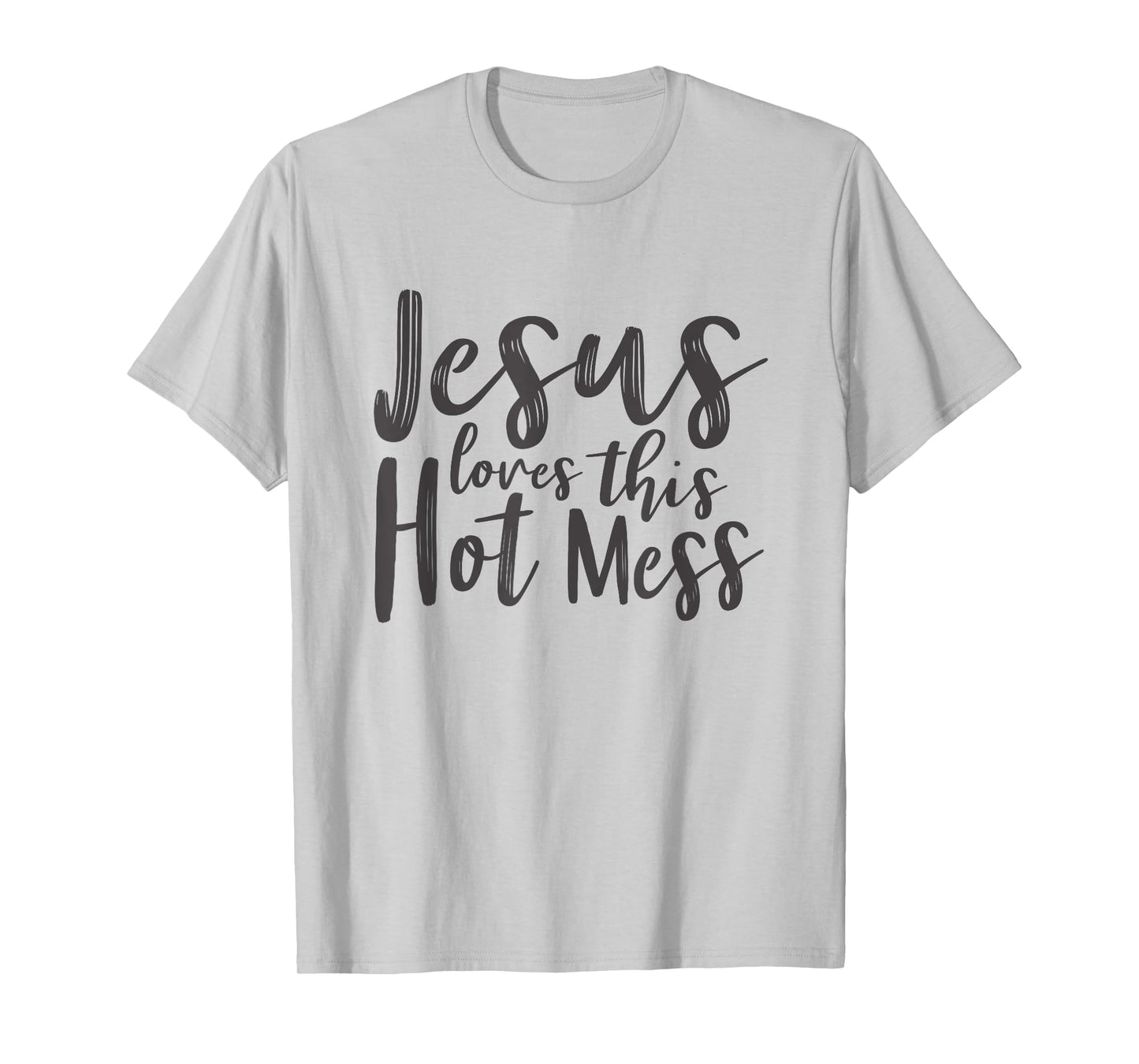 Christian Shirts Women Jesus Loves This Hot Mess T-Shirt