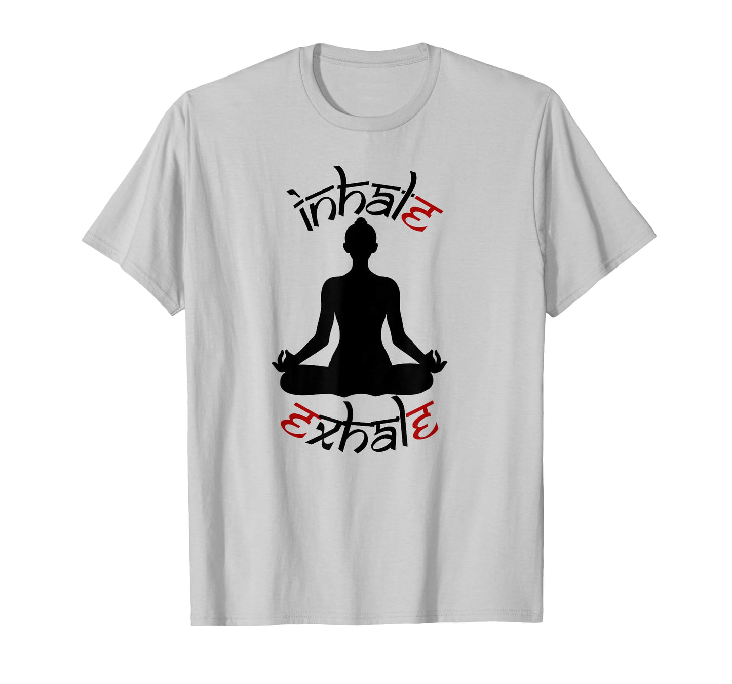 Yoga Meditation Pose Inhale Exhale Relaxation Rejuvenation T-Shirt