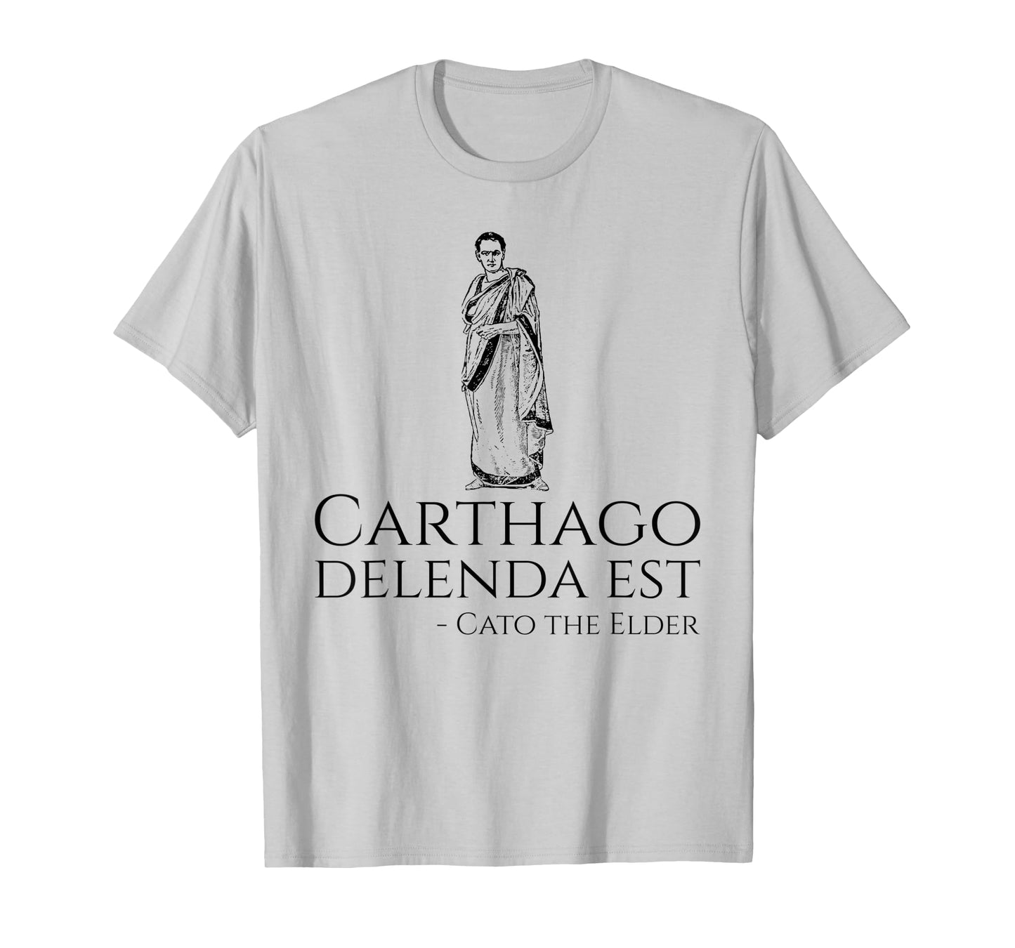 Carthago Delenda Est Cato The Elder - Ancient Roman History T-Shirt