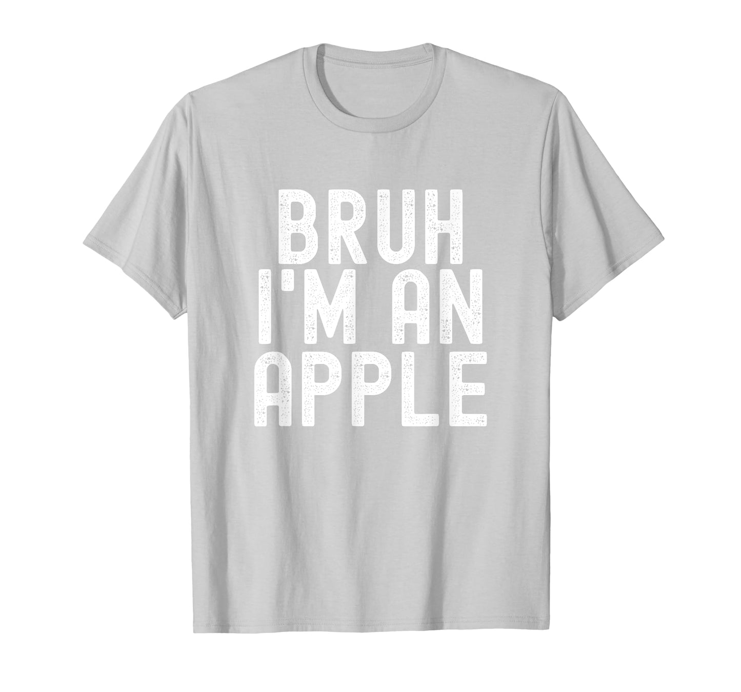Bruh I'm An Apple Funny Halloween Costume Men Women Boy Girl T-Shirt