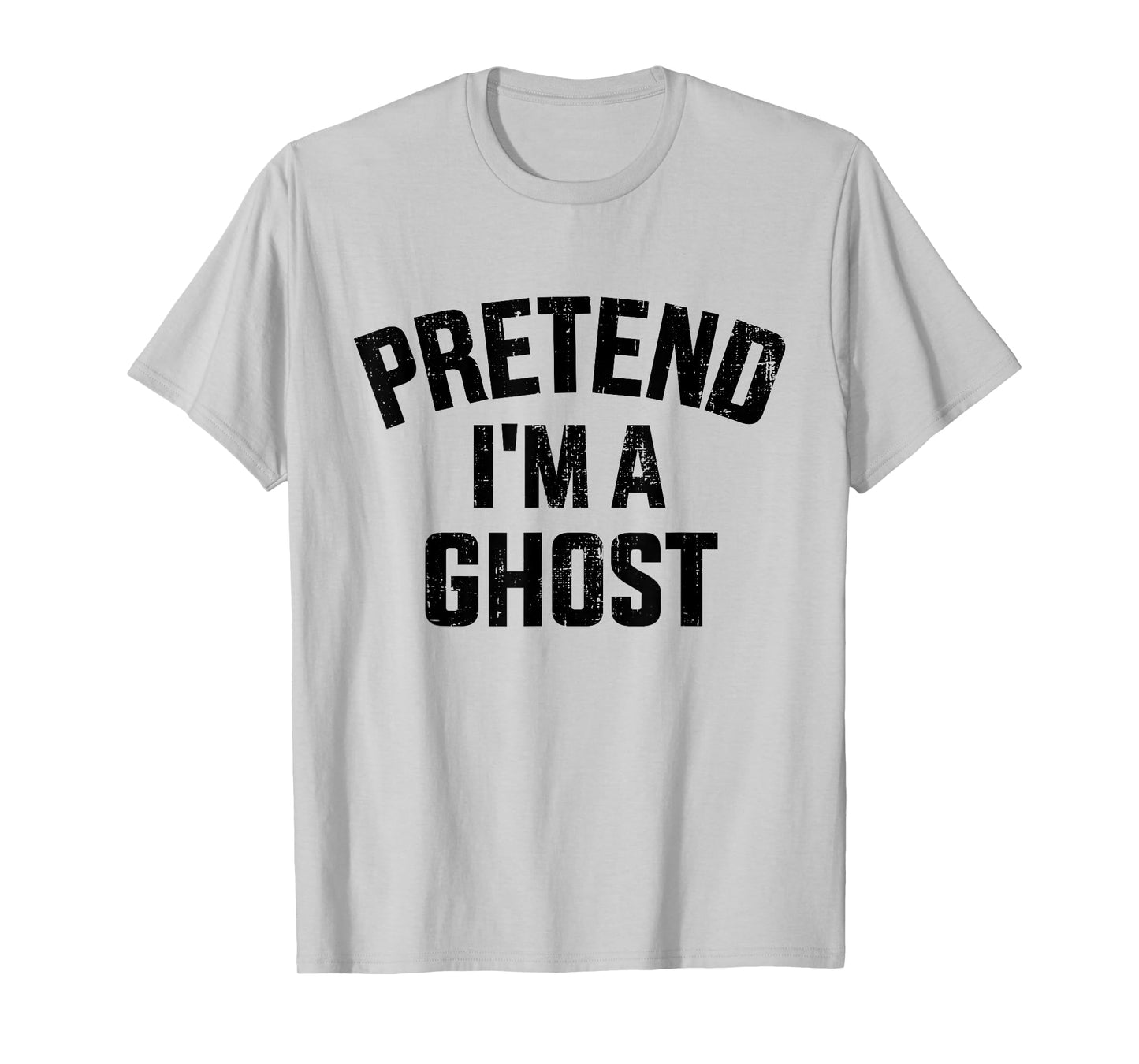 Pretend I'm a ghost funny lazy easy DIY halloween costume T-Shirt
