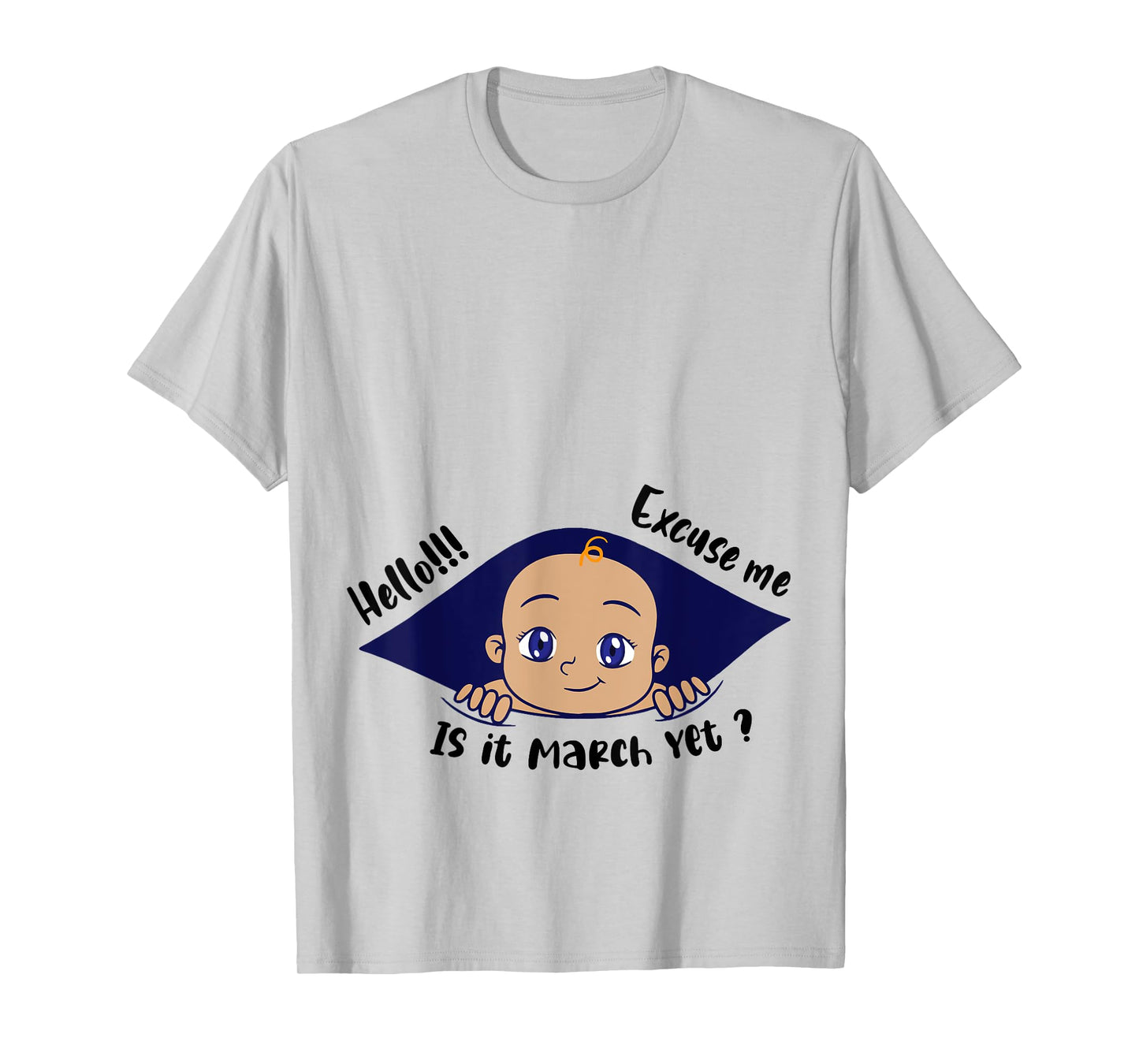 Excuse Me Is It March Yet Pregnancy Baby Announcement T-Shirt