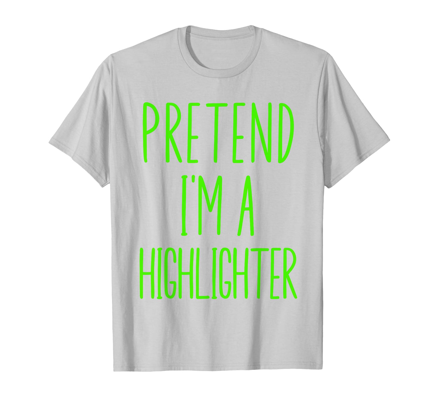 Pretend I'm A Highlighter Teacher Halloween Costume Green T-Shirt for Men Women Kids