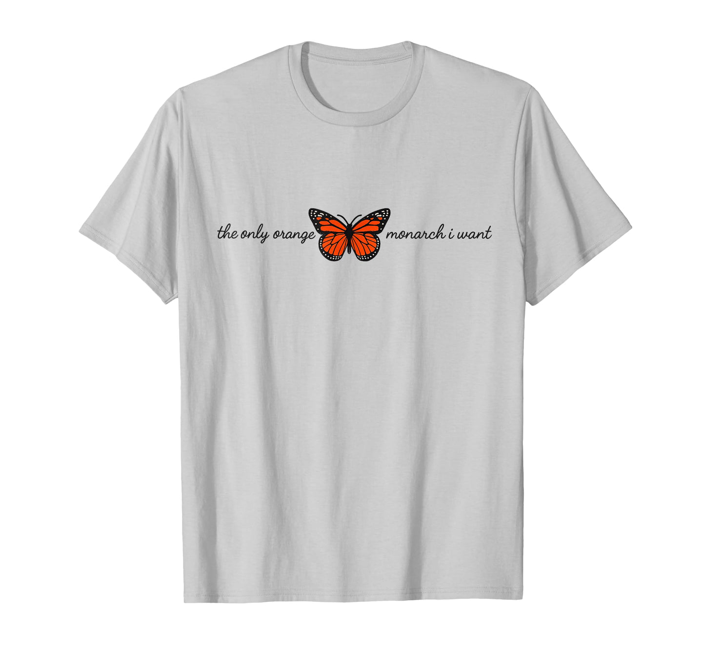 Meaningful The Only Orange Monarch I Want Butterfly Graphic T-Shirt