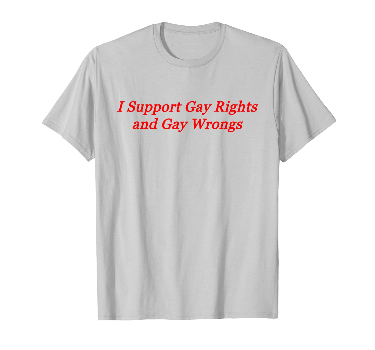 I Support Gay Rights and Gay Wrongs T-Shirt