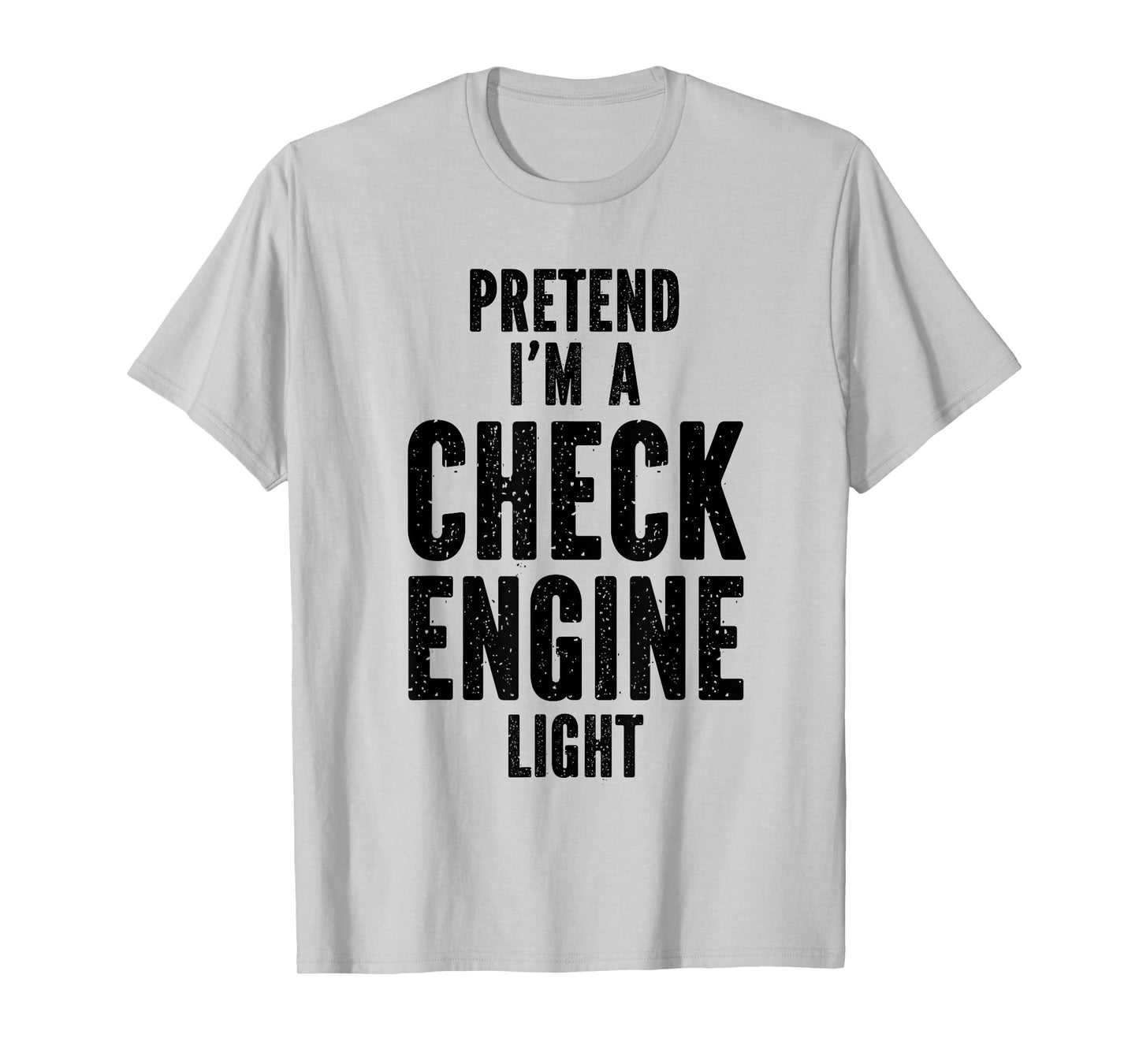 Pretend I'm a Check Engine Light Halloween Car Guys Costume T-Shirt