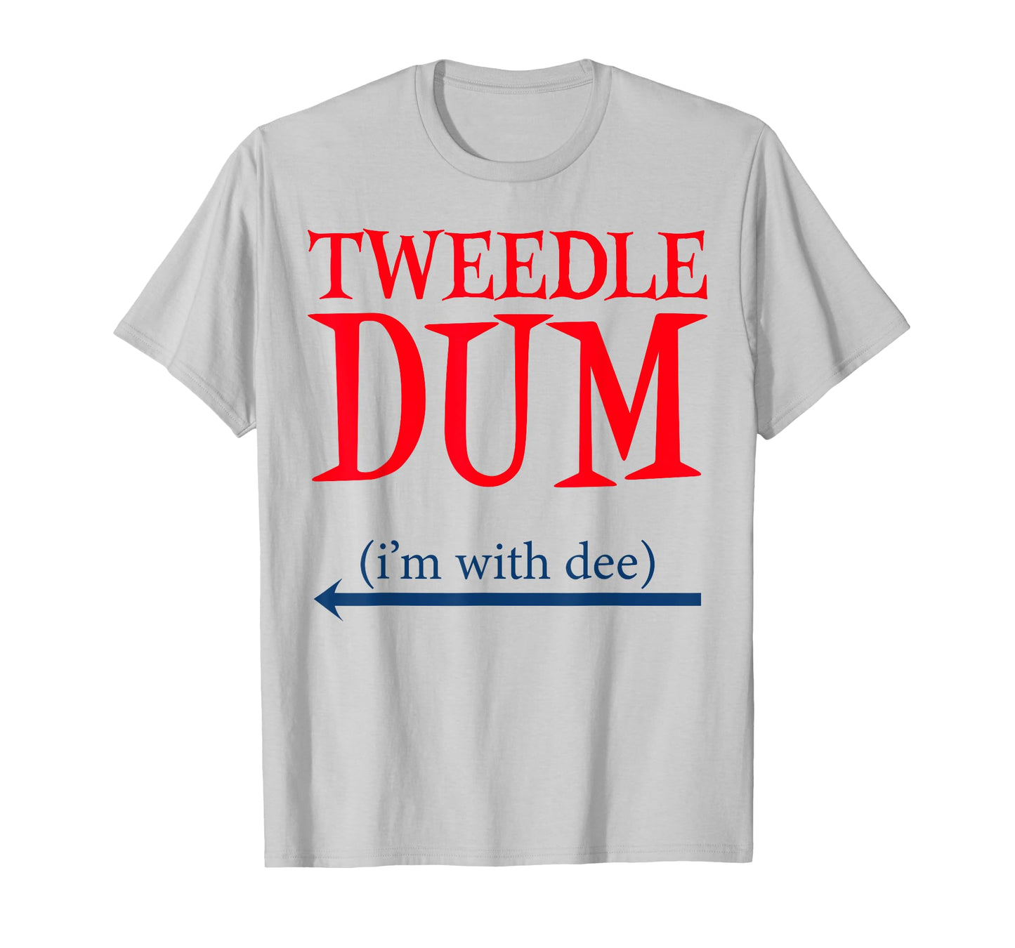 Tweedle Dum I'm With Dee - Lazy couple halloween costumes T-Shirt