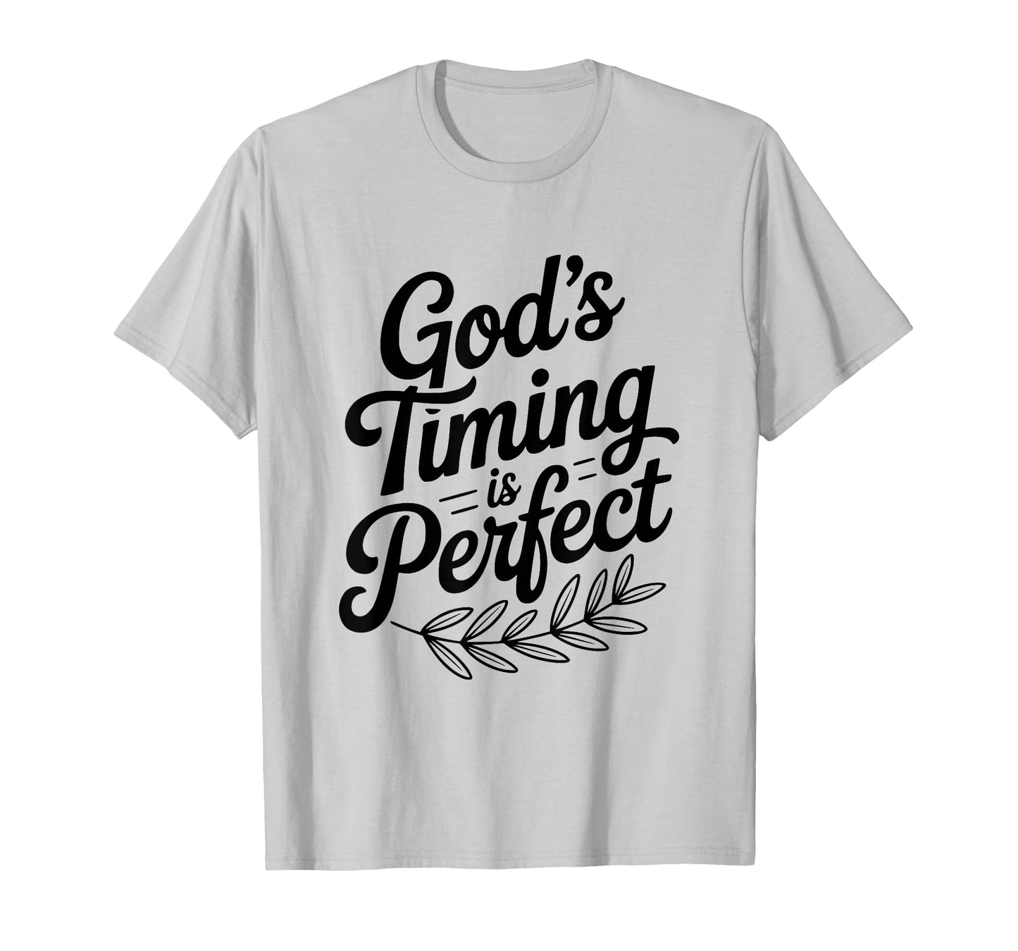 God's Timing is Perfect Christian Faith Inspirational T-Shirt