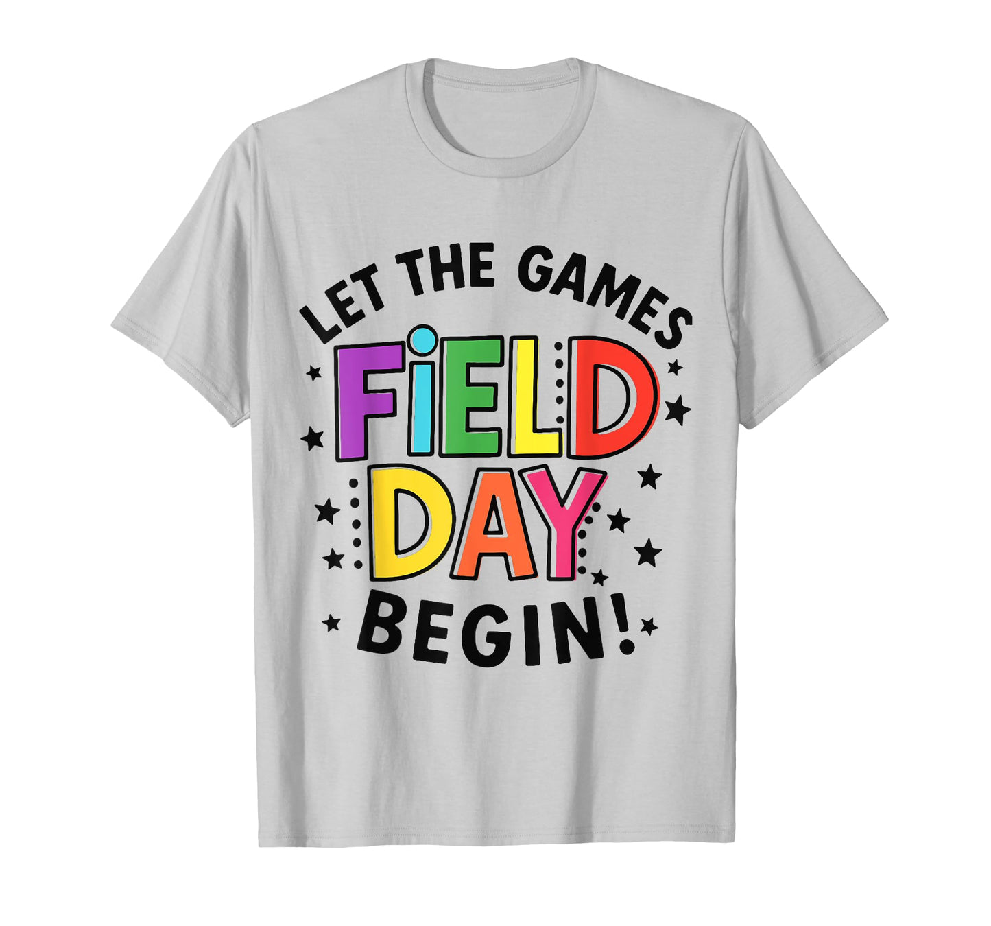 Let the Games Begin Colorful Field Day Teacher Student T-Shirt