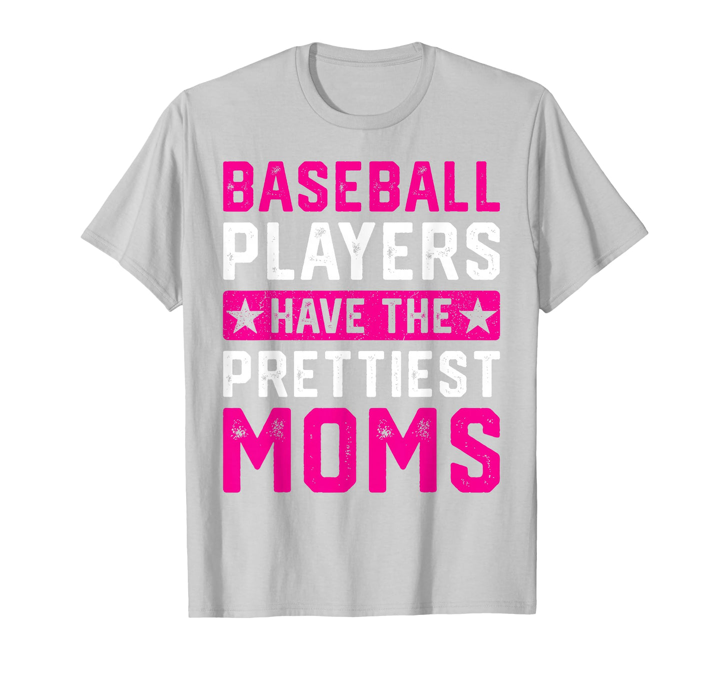 Baseball Players Have The Prettiest Moms T-Shirt