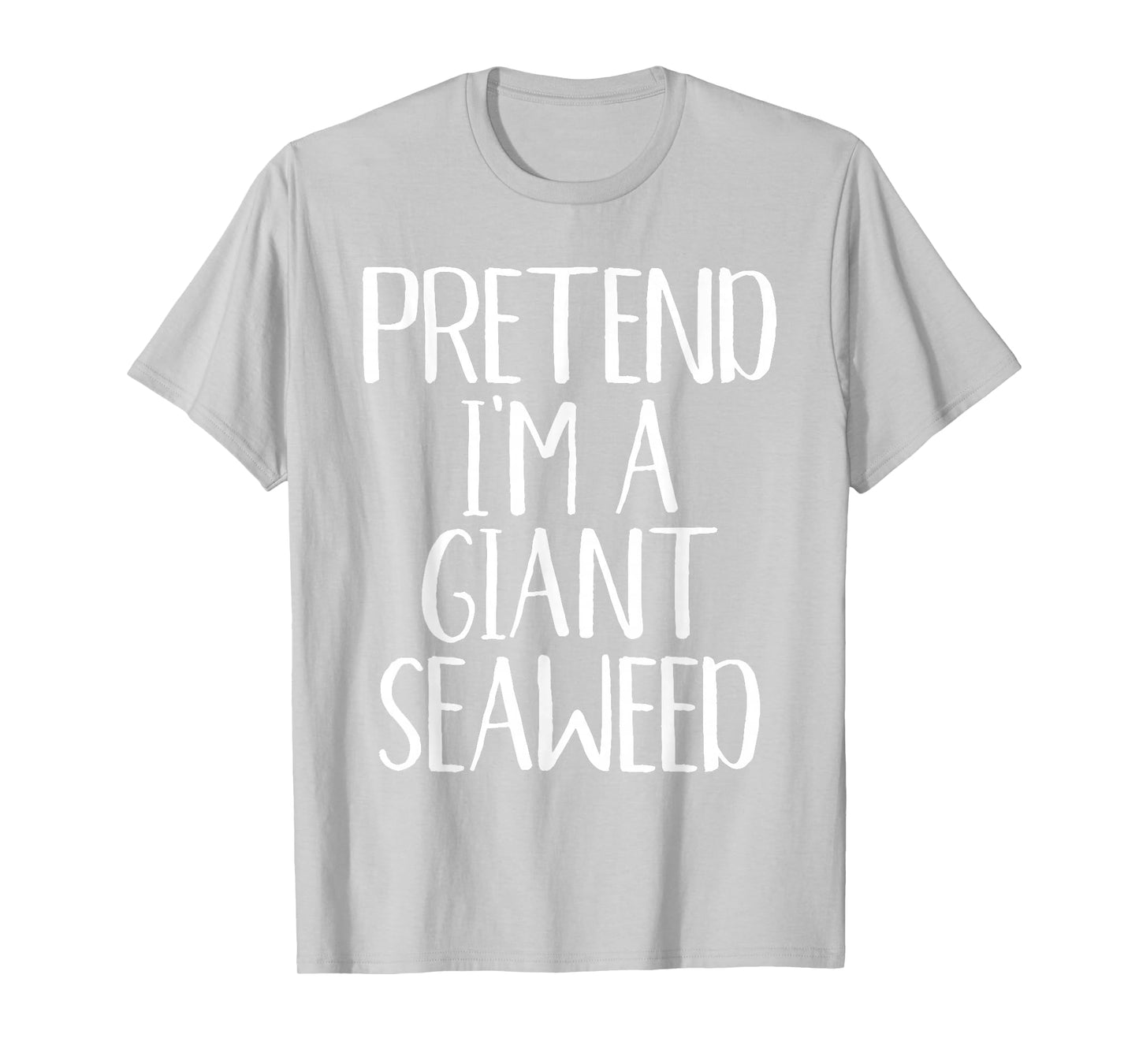 Pretend I'm A Giant Seaweed Costume Family Halloween Party T-Shirt