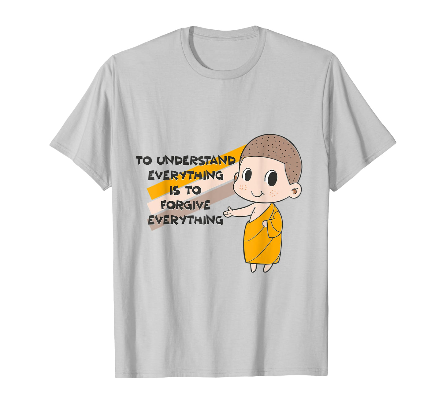Buddha Monk Namaste Understanding Is Forgiving Buddhism T-Shirt